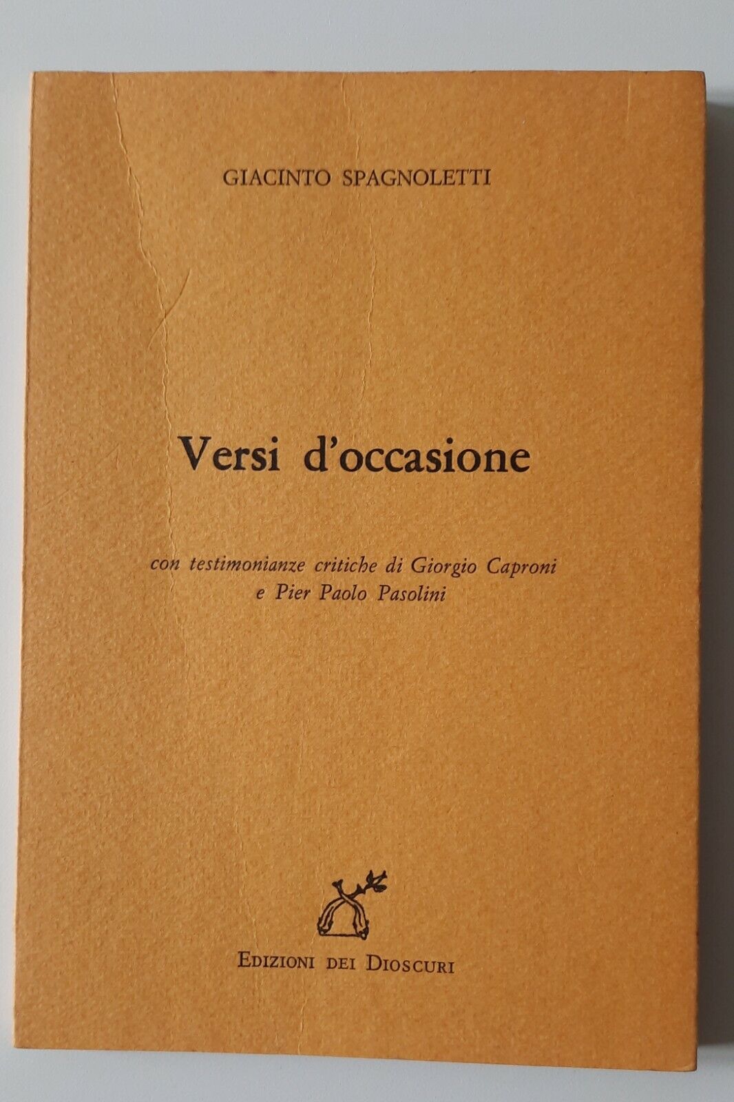 GIACINTO SPAGNOLETTI VERSI D'OCCASIONE EDIZIONI DEI DIOSCURI 1984 AUTOGRAFATO