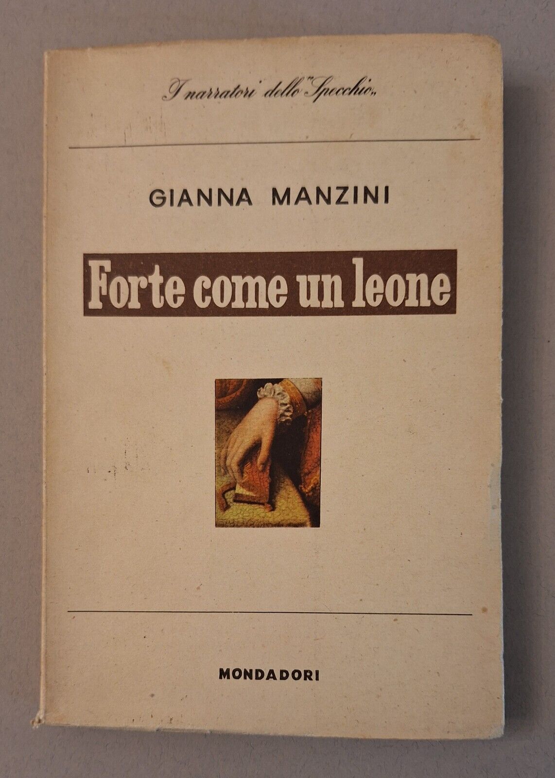 GIANNA MANZINI FORTE COME UN LEONE MONDADORI 1947