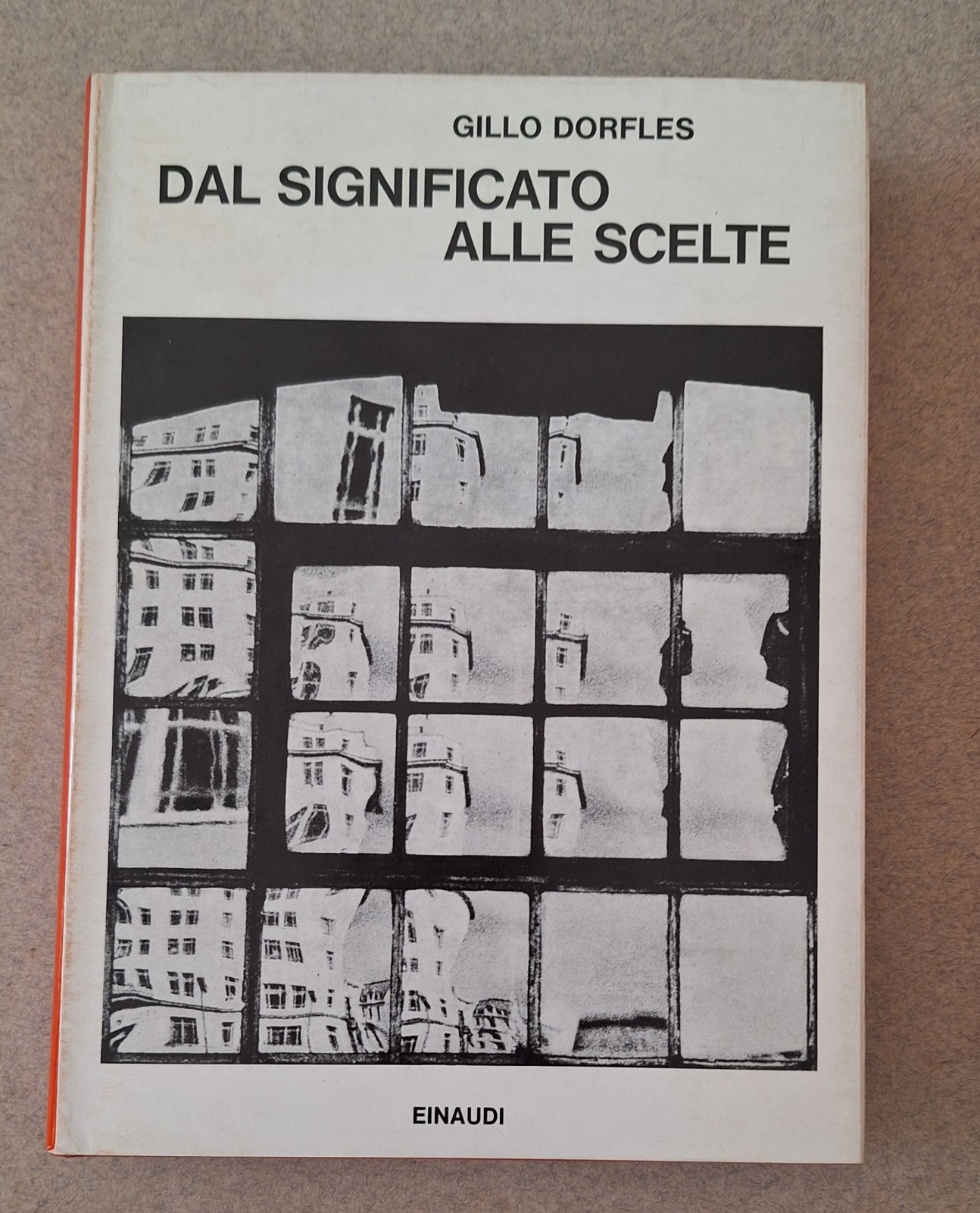 GILLO DORFLES DAL SIGNIFICATO ALLE SCELTE EINAUDI 1973