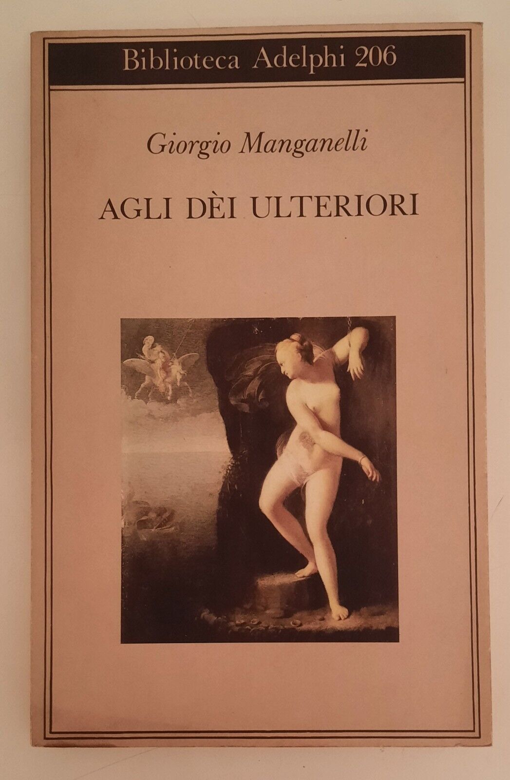 GIORGIO MANGANELLI AGLI DEI ULTERIORI ADELPHI BIBLIOTECA ADELPHI 1989