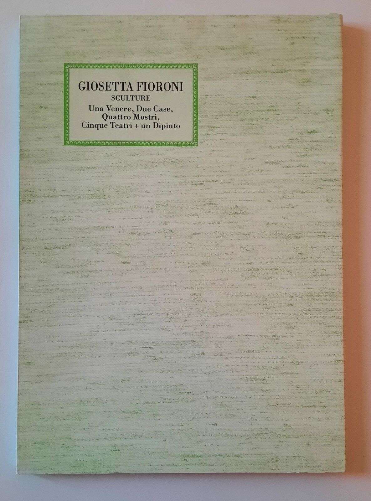 GIOSETTA FIORONI SCULTURE ED. GALLERIA SPROVIERI 1994