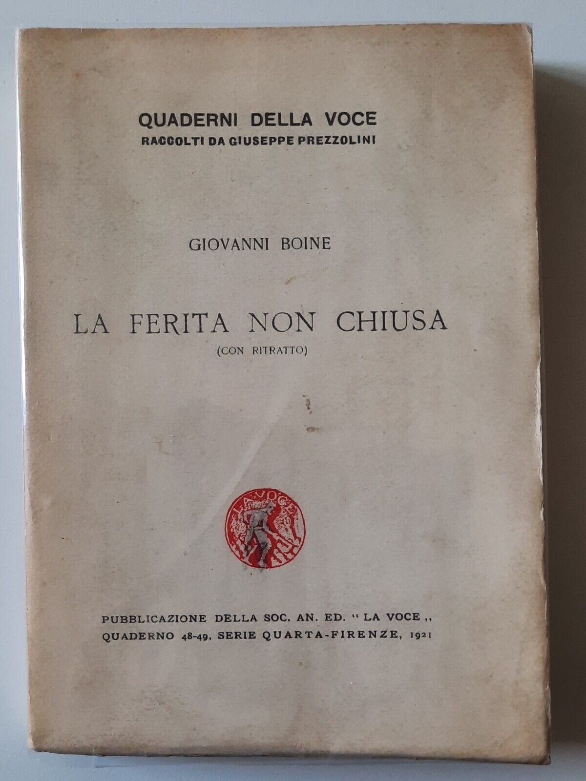 GIOVANNI BOINE LA FERITA NON CHIUSA SOC. ED. LA VOCE …