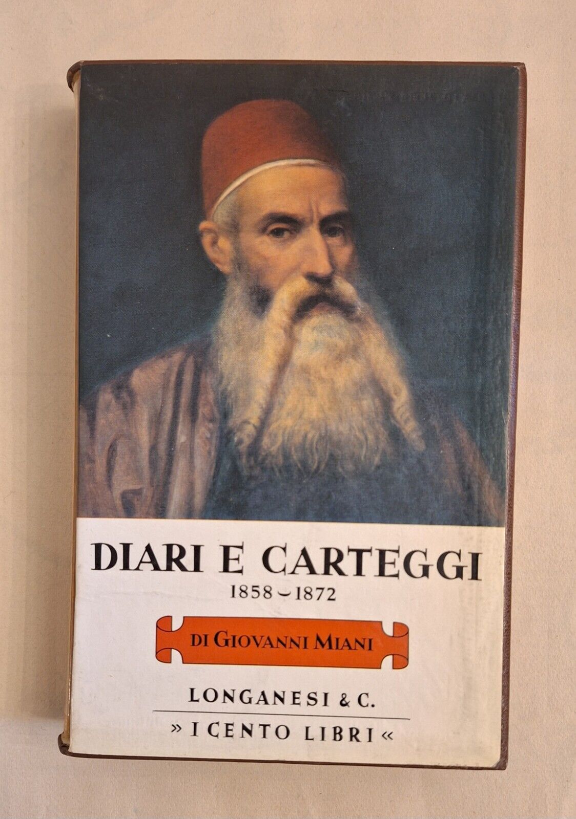 GIOVANNI MIANI DIARI E CARTEGGI 1858-1872 LONGANESI I CENTO LIBRI …