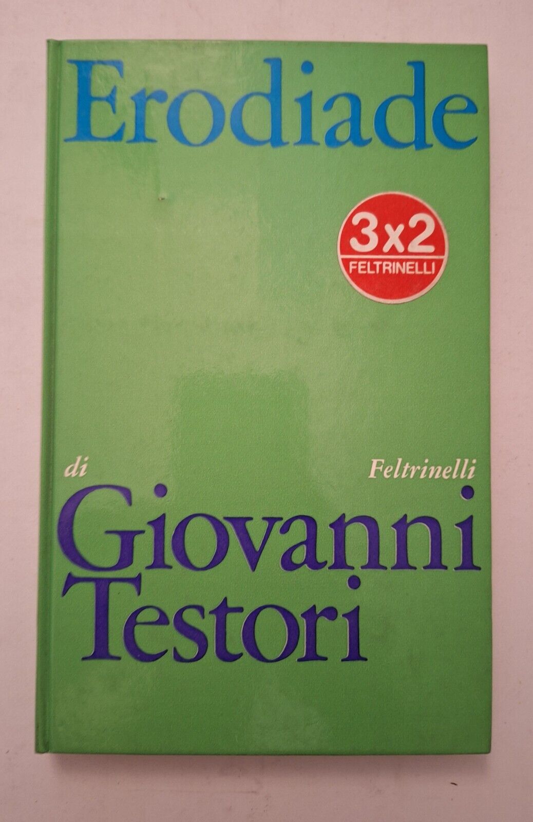 GIOVANNI TESTORI ERODIADE FELTRINELLI 1969 1° ED.