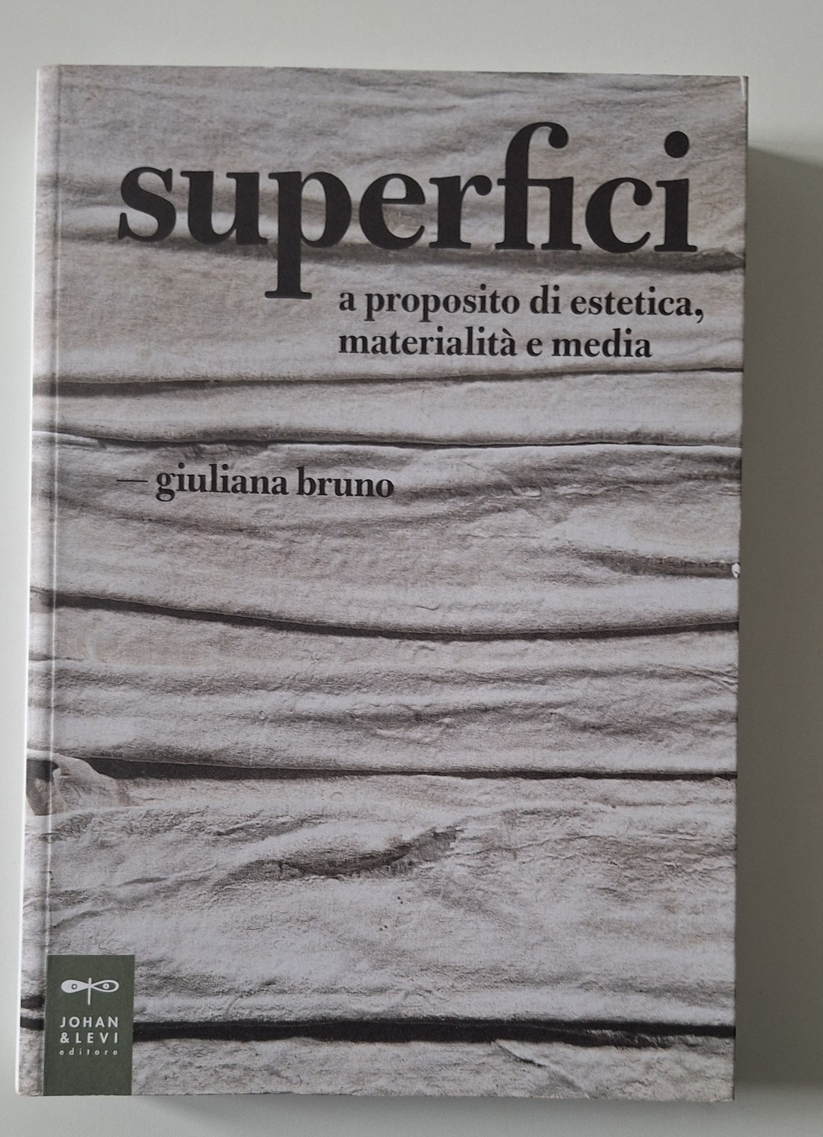 GIULIANA BRUNO SUPERFICI ... JOHAN & LEVI 2016