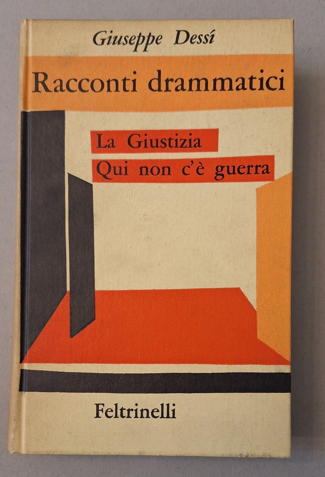 GIUSEPPE DESSI' RACCONTI DRAMMATICI FELTRINELLI 1959 1° ED.