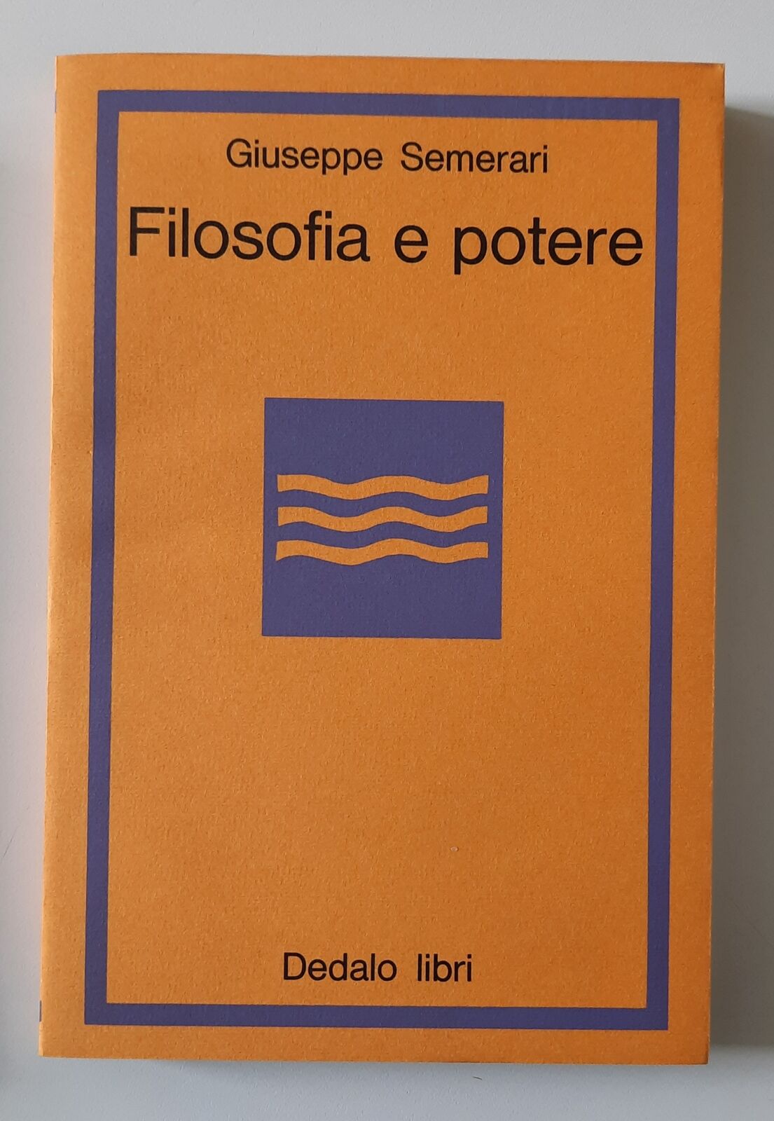 GIUSEPPE SEMERARI FILOSOFIA E POTERE DEDALO LIBRI 1973