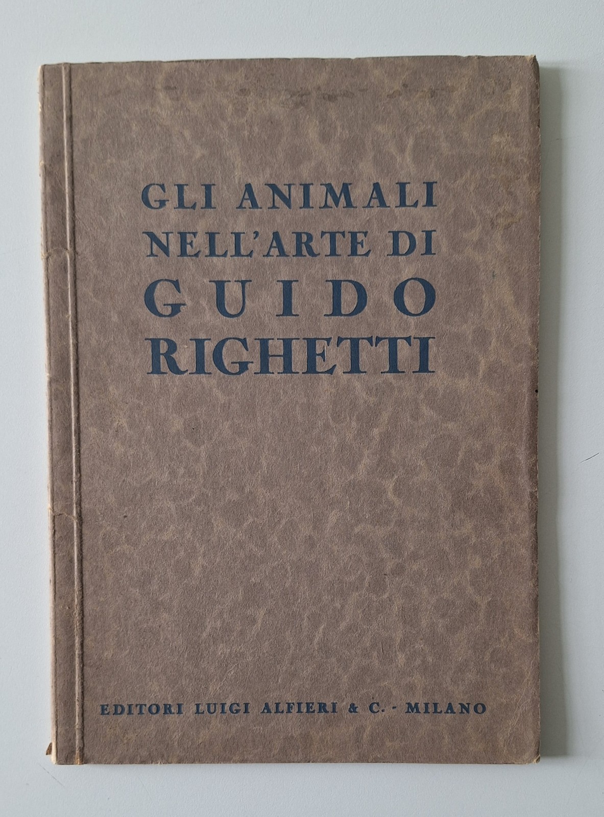GLI ANIMALI NELL'ARTE DI GUIDO RIGHETTI ED. ALFIERI 1937 AUTOGRAFATO
