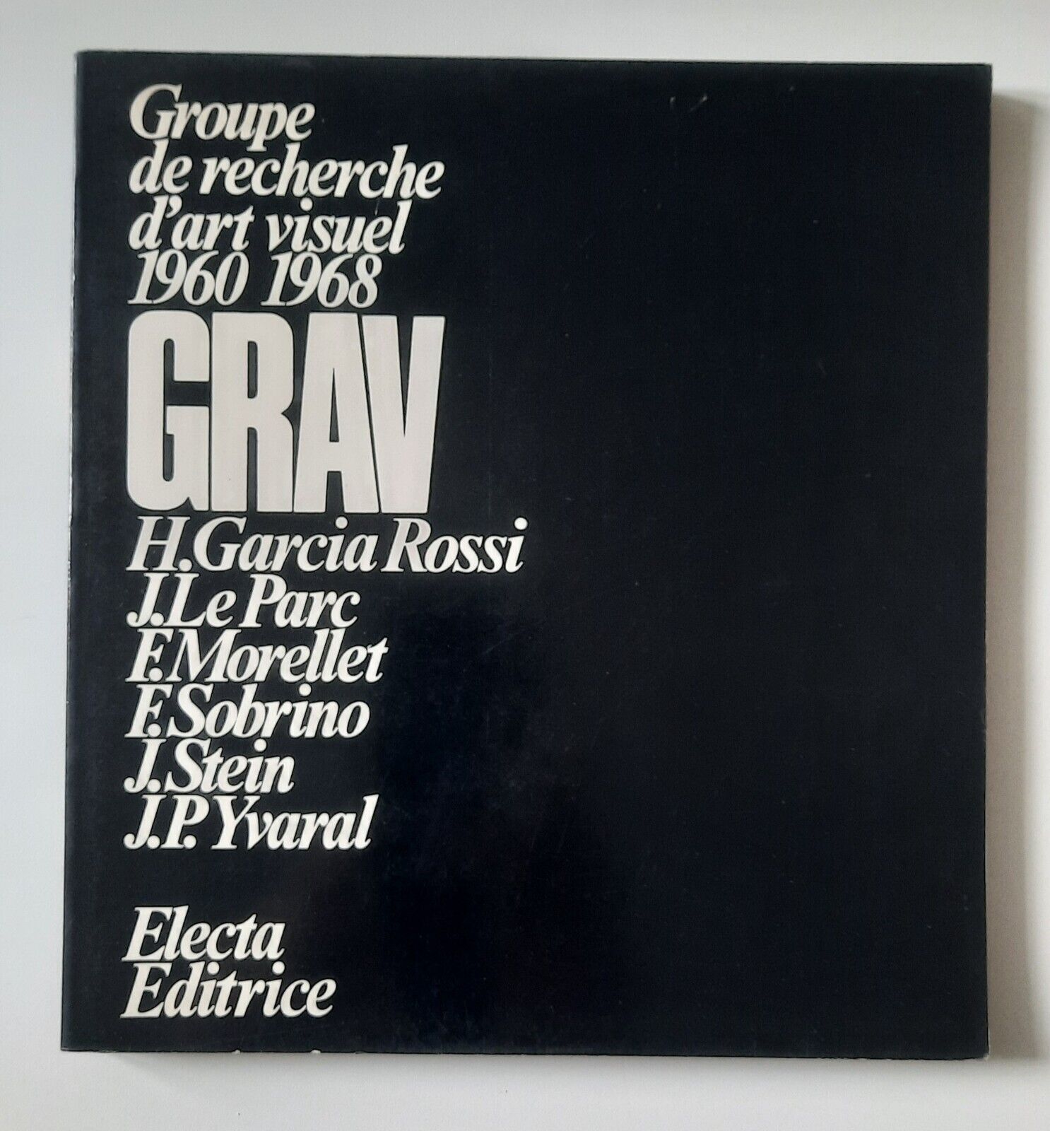 GRAV GROUPE DE RECHERCHE D'ART VISUEL 1960-1968 ELECTA 1975