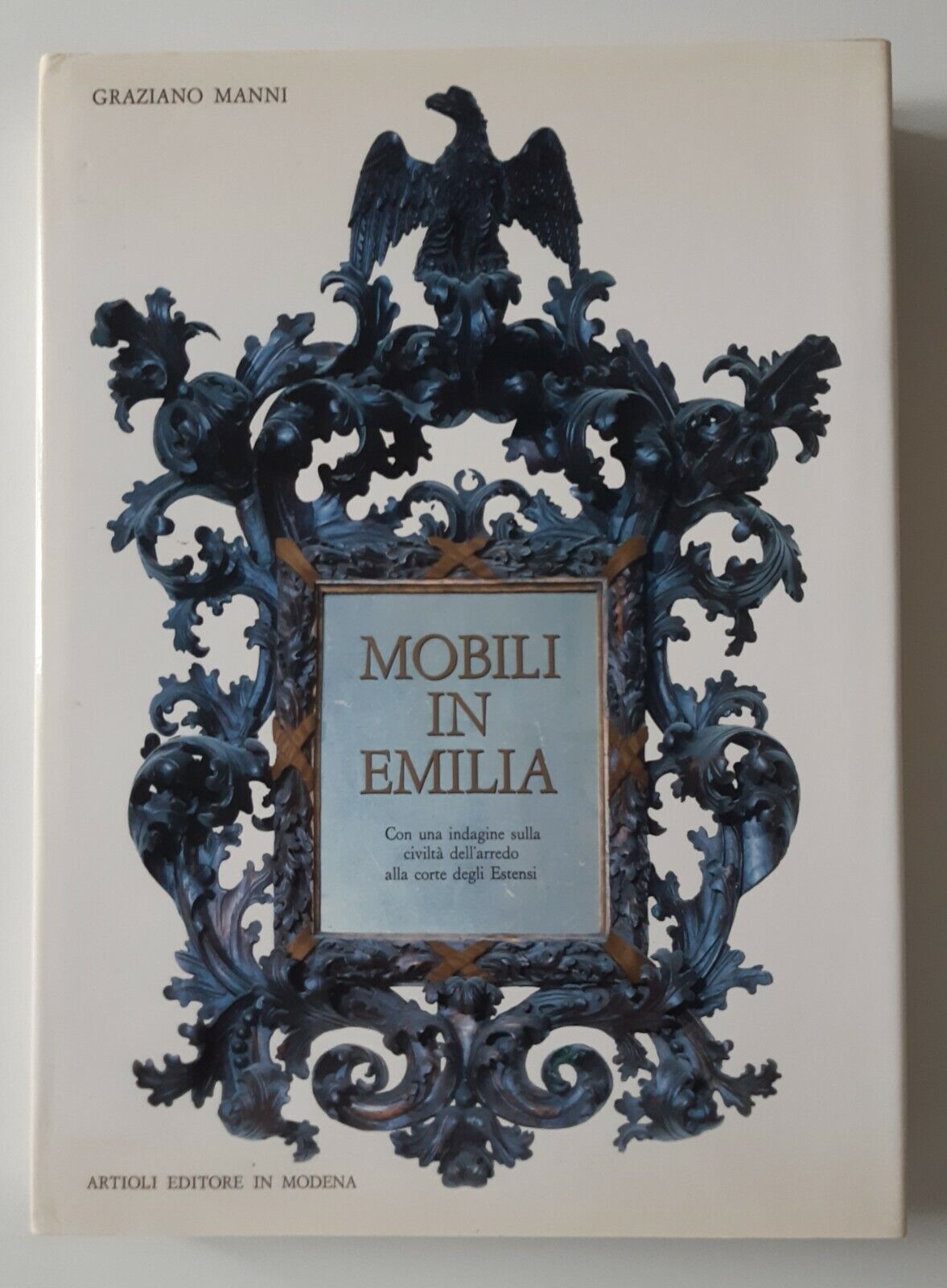 GRAZIANO MANNI MOBILI IN EMILIA ARTIOLI ED. 1986