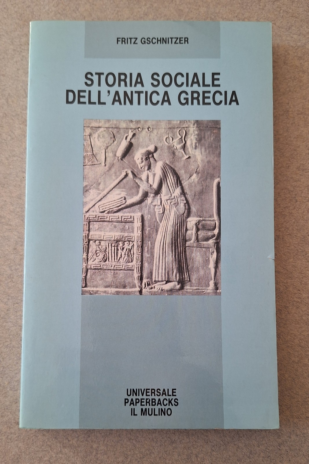 GSCHNITZER STORIA SOCIALE DELL'ANTICA GRECIA IL MULINO 1981