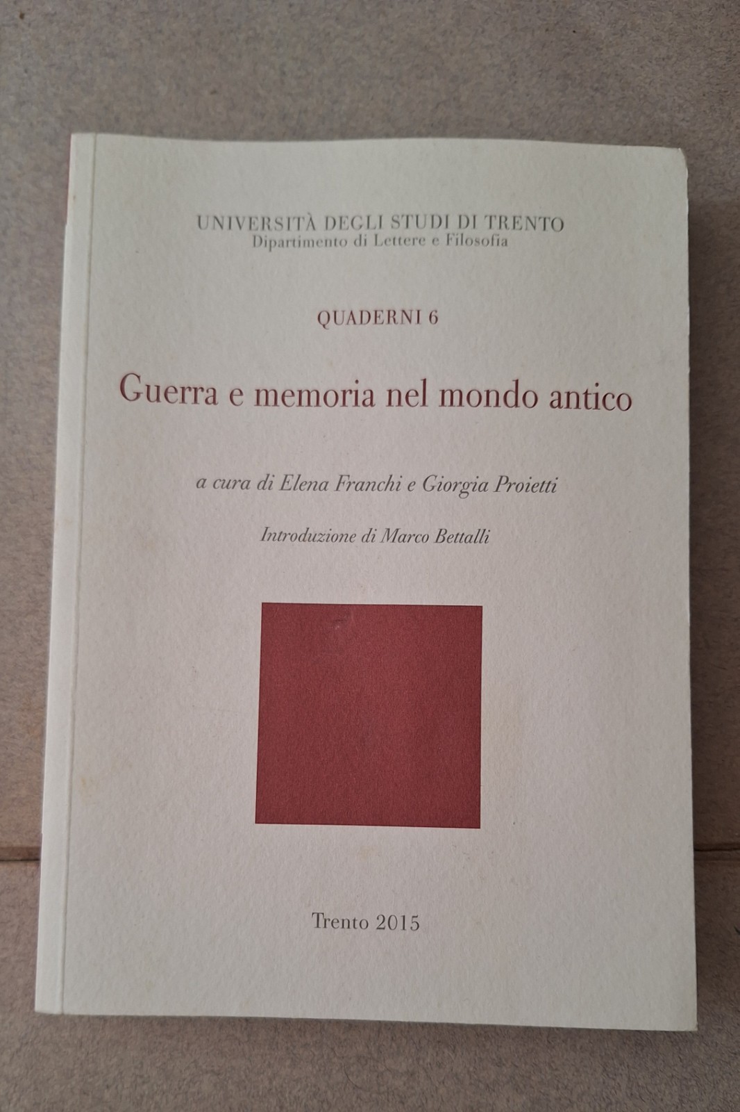 GUERRA E MEMORIA NEL MONDO ANTICO UNIVERSITA' STUDI TRENTO 2015