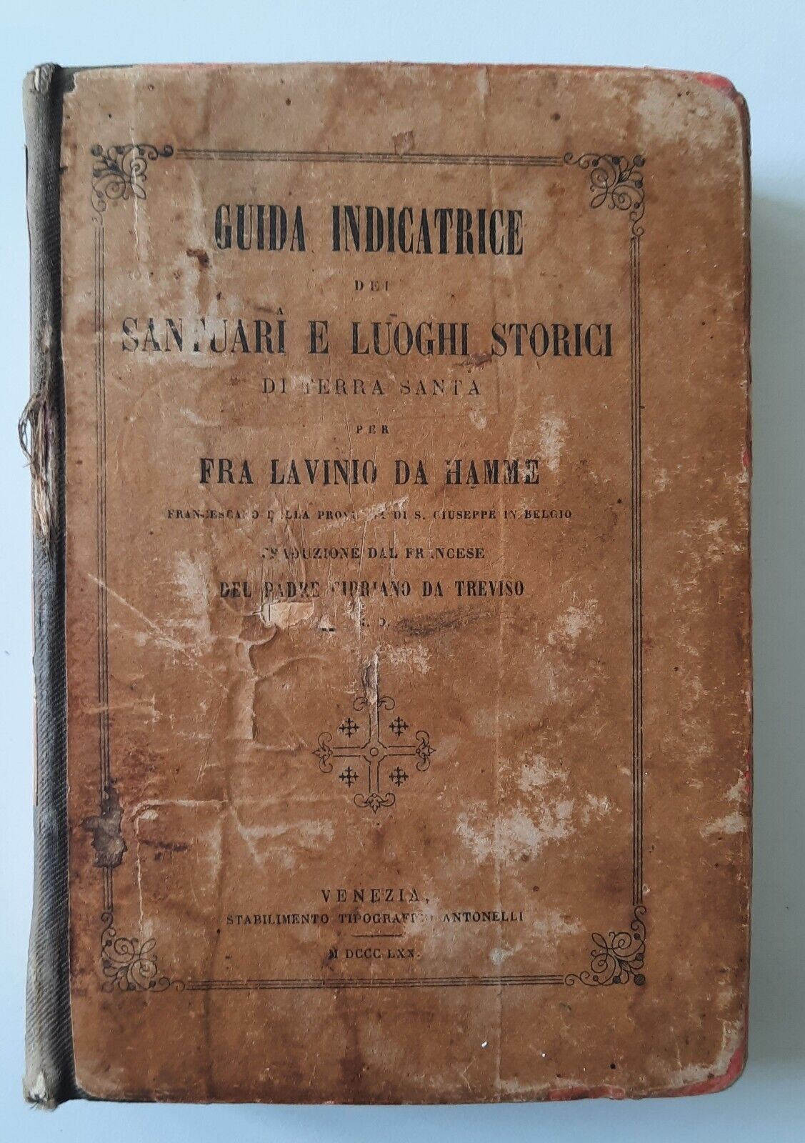 GUIDA INDICATRICE SANTUARI E LUOGHI STORICI TERRA SANTA TIP. ANTONELLI …