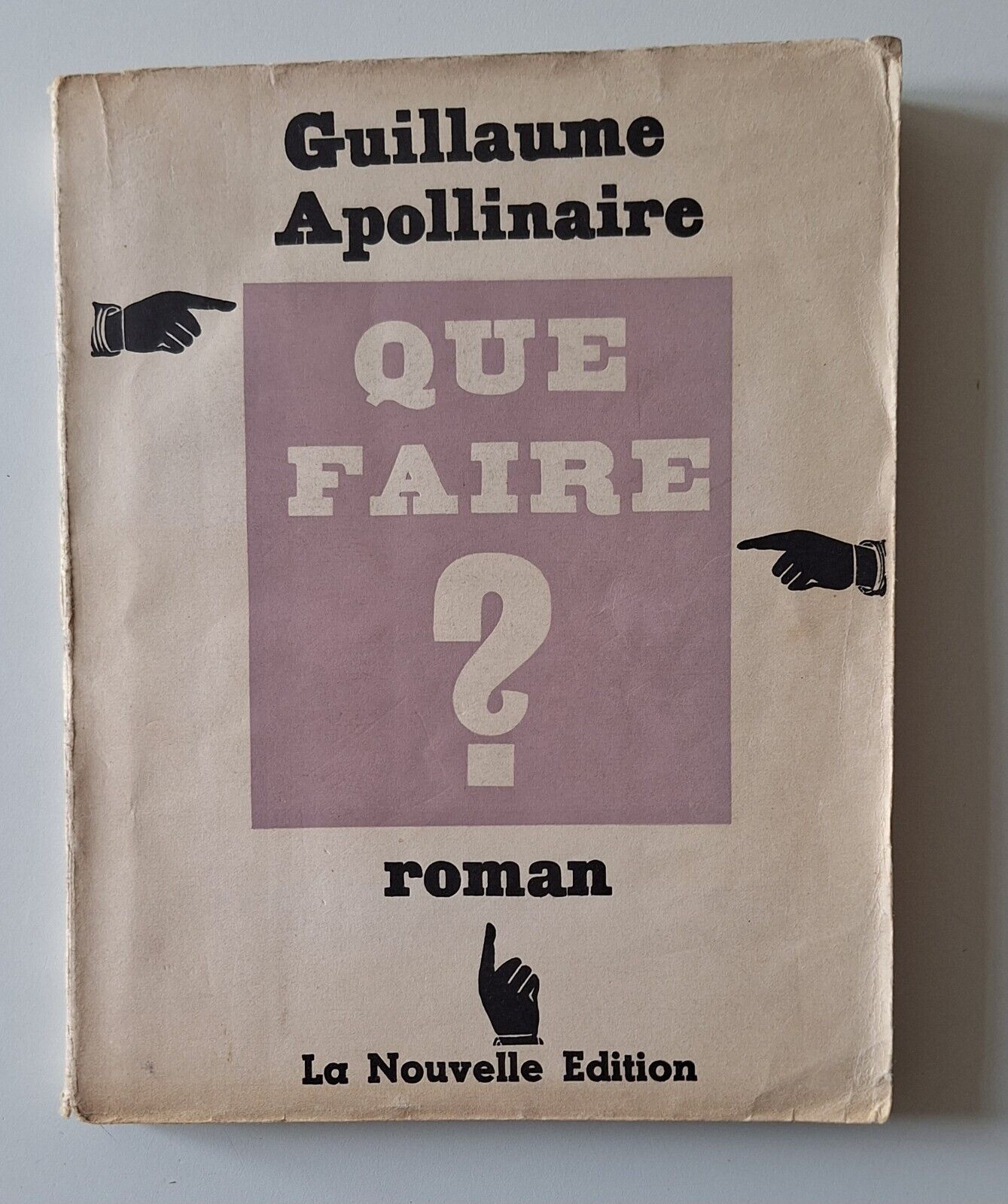 GUILLAUME APOLLINAIRE QUE FAIRE? ROMAN LA NOUVELLE EDITION 1950