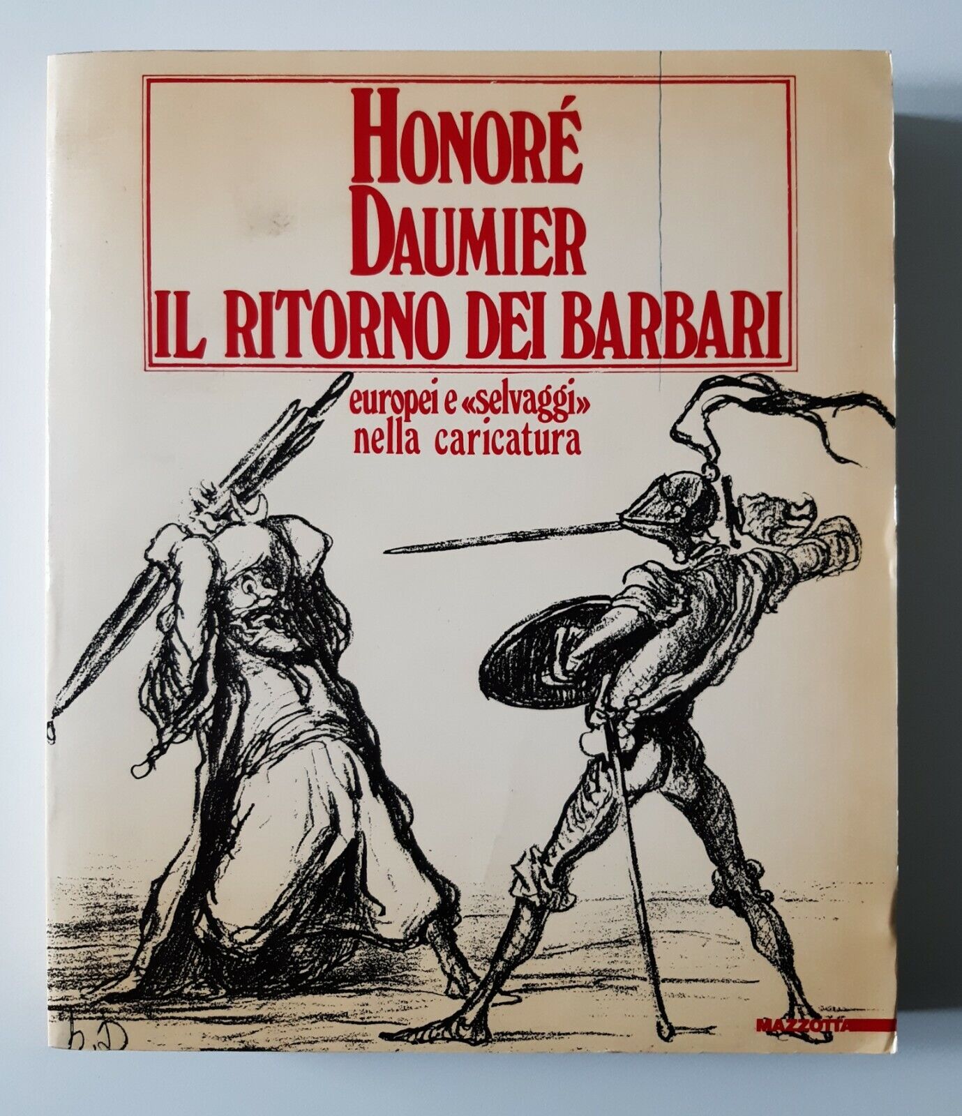 H. DAUMIER IL RITORNO DEI BARBARI MAZZOTTA 1987