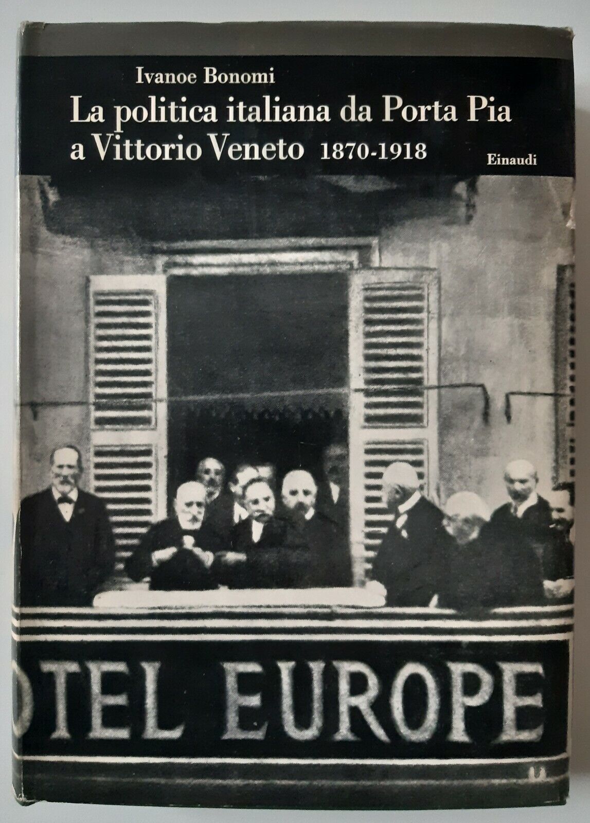 I. BONOMI LA POLITICA ITALIANA DA PORTA PIA A VITTORIO …