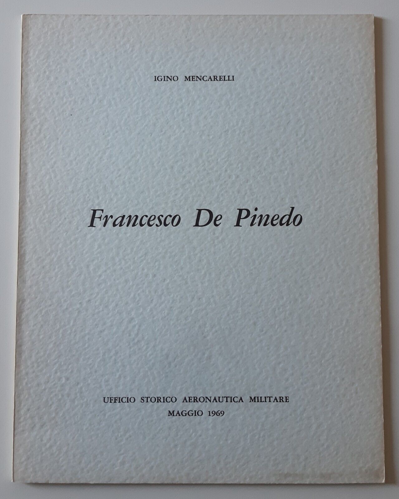 I. MENCARELLI FRANCESCO DE PINEDO UF. STORICO AERONAUTICA MILITARE 1969