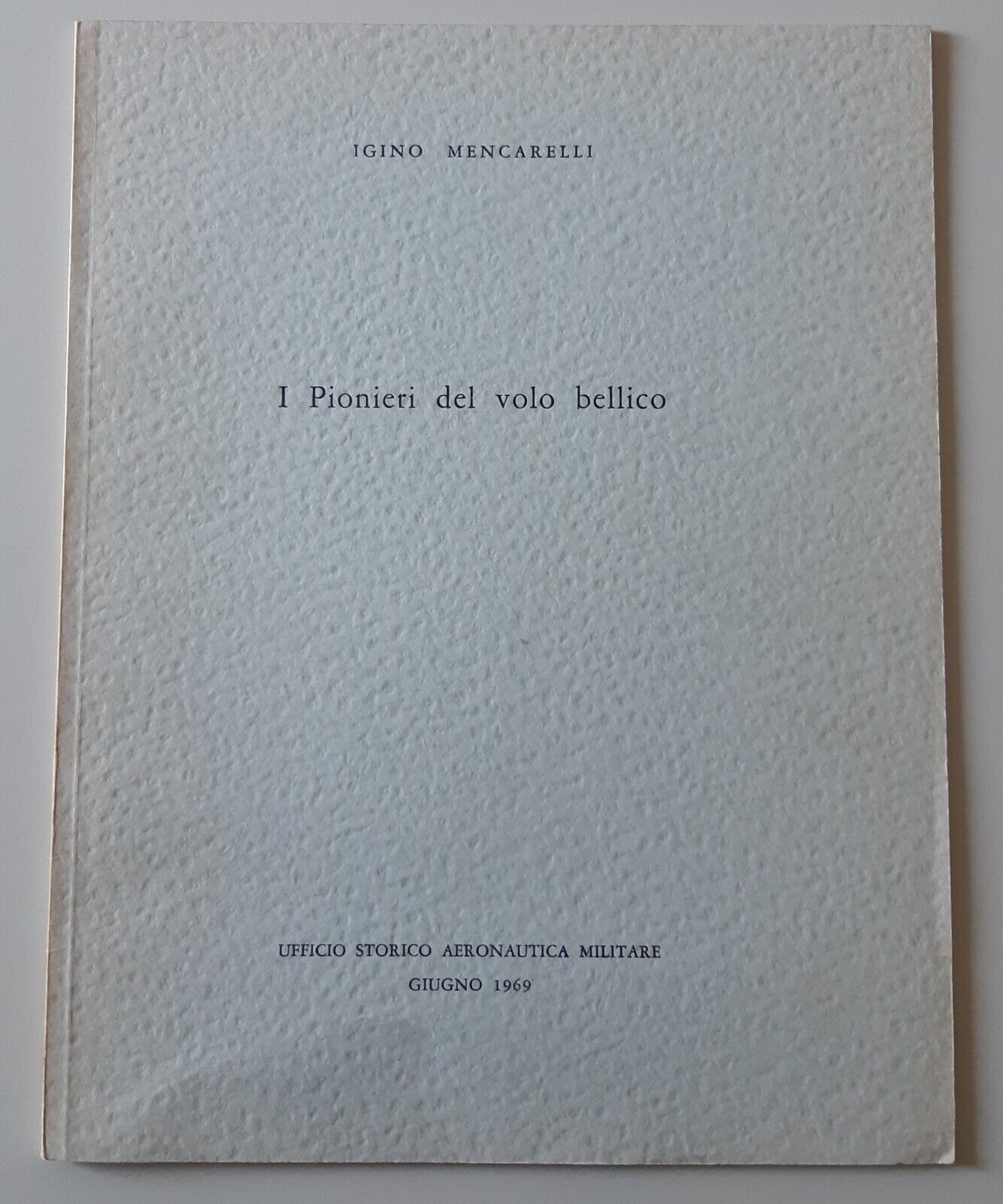 I. MENCARELLI I PIONIERI DEL VOLO BELLICO UF. STORICO AERONAUTICA …