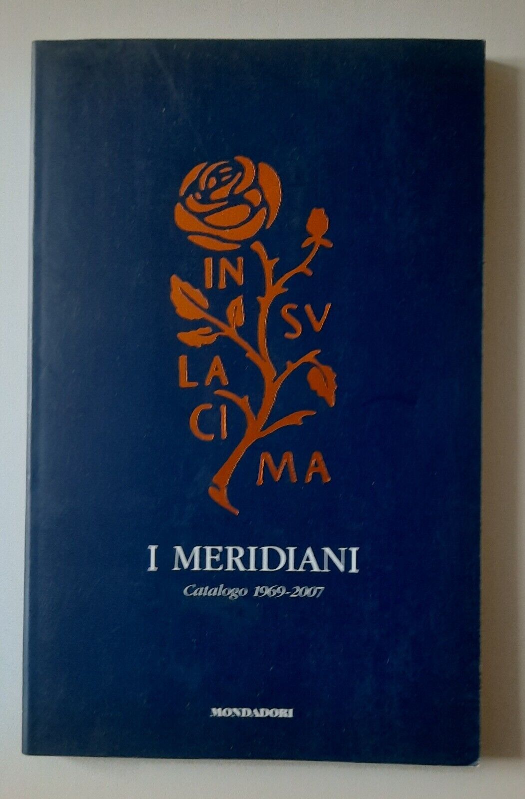 I MERIDIANI MONDADORI CATOLOGO EDITORIALE 1969 - 2007