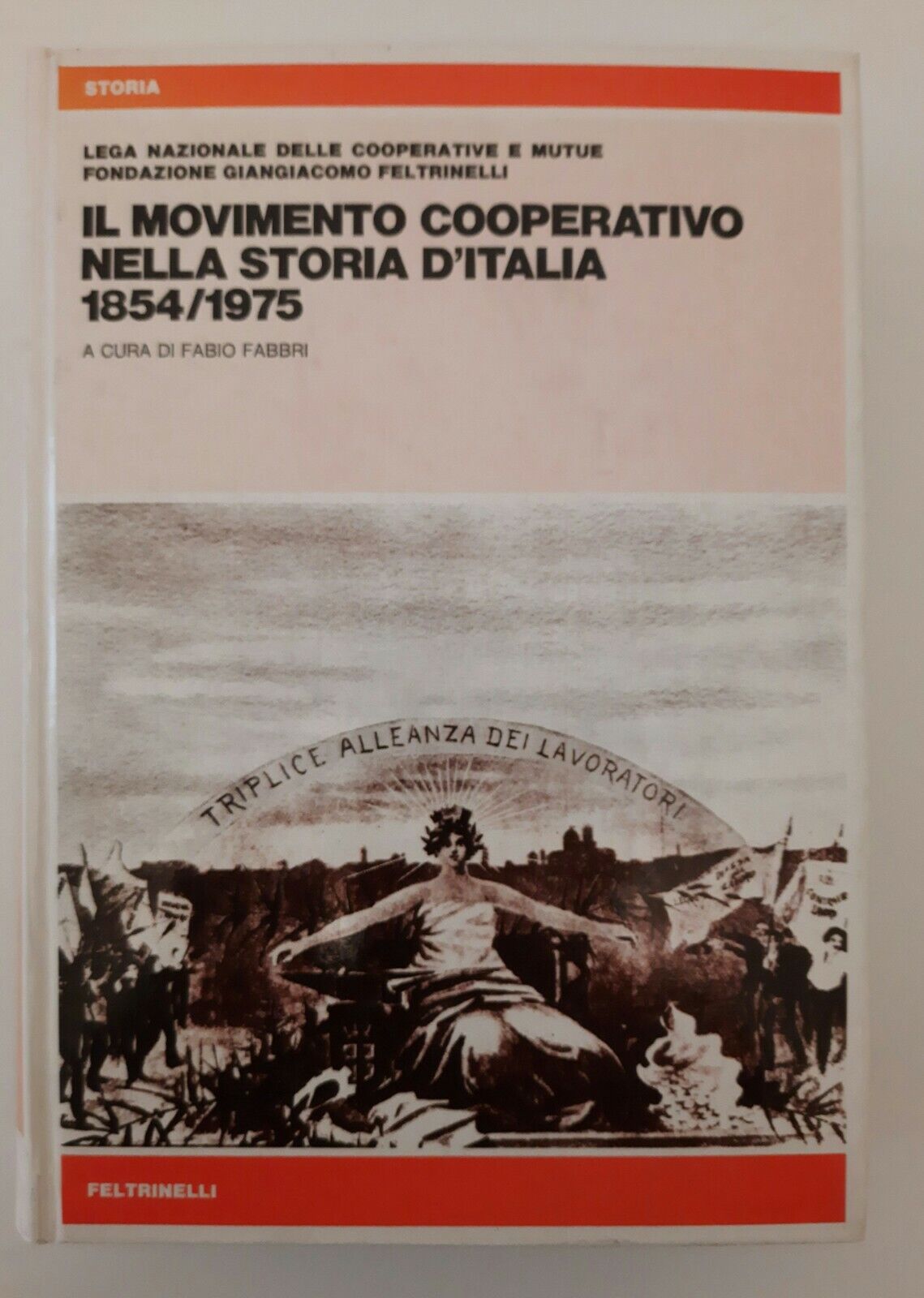 IL MOVIMENTO COOPERATIVO NELLA STORIA D'ITALIA 1854/1975 FELTRINELLI 1979