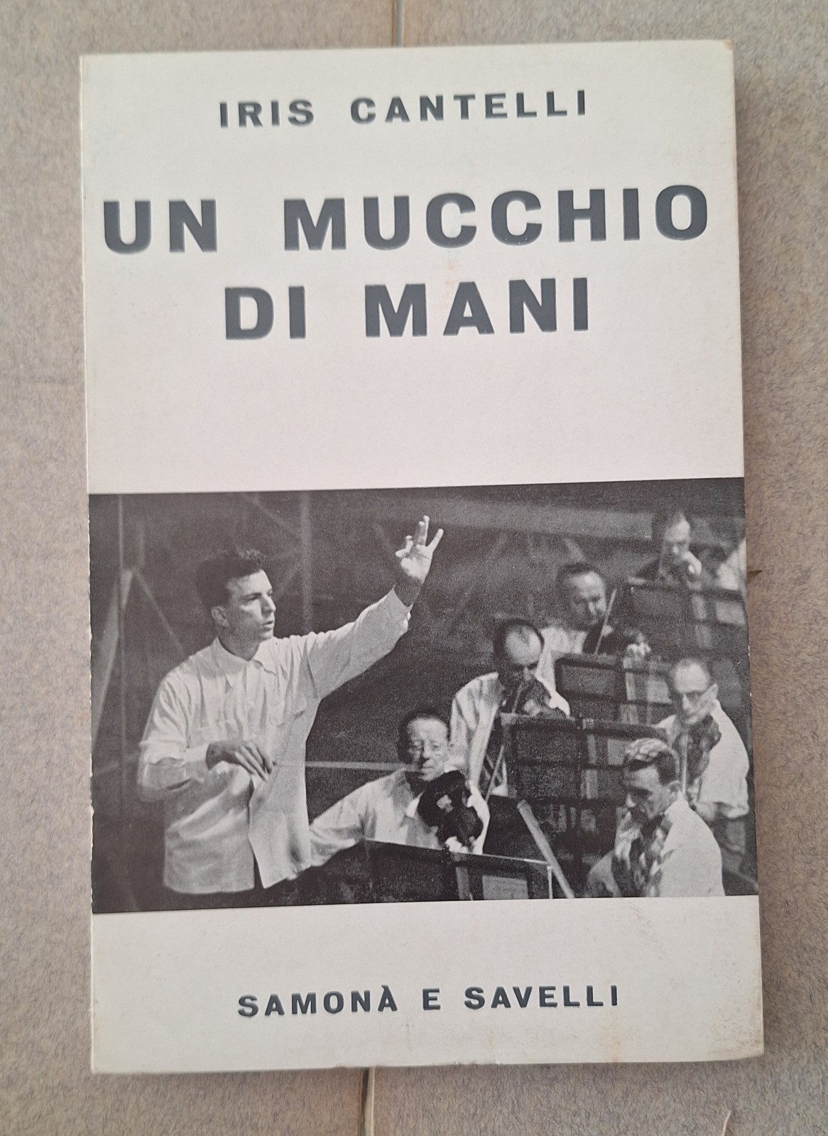 IRIS CANTELLI UN MUCCHIIO DI MANI SAMONA E SAVELLI 1965