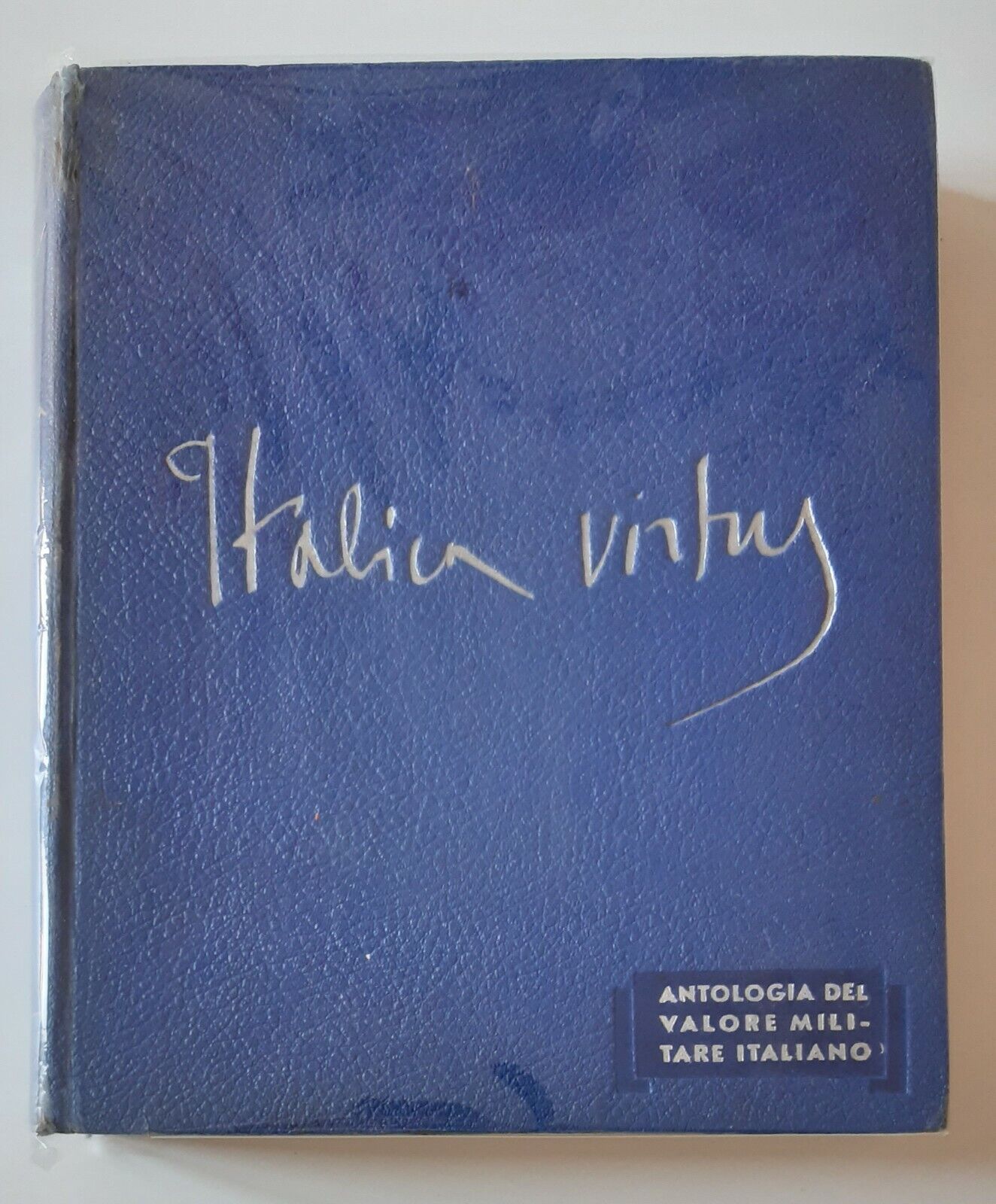 ITALICA VIRTU ANTOLOGIA DEL VALORE MILITARE ITALIANO RIZZOLI 1939