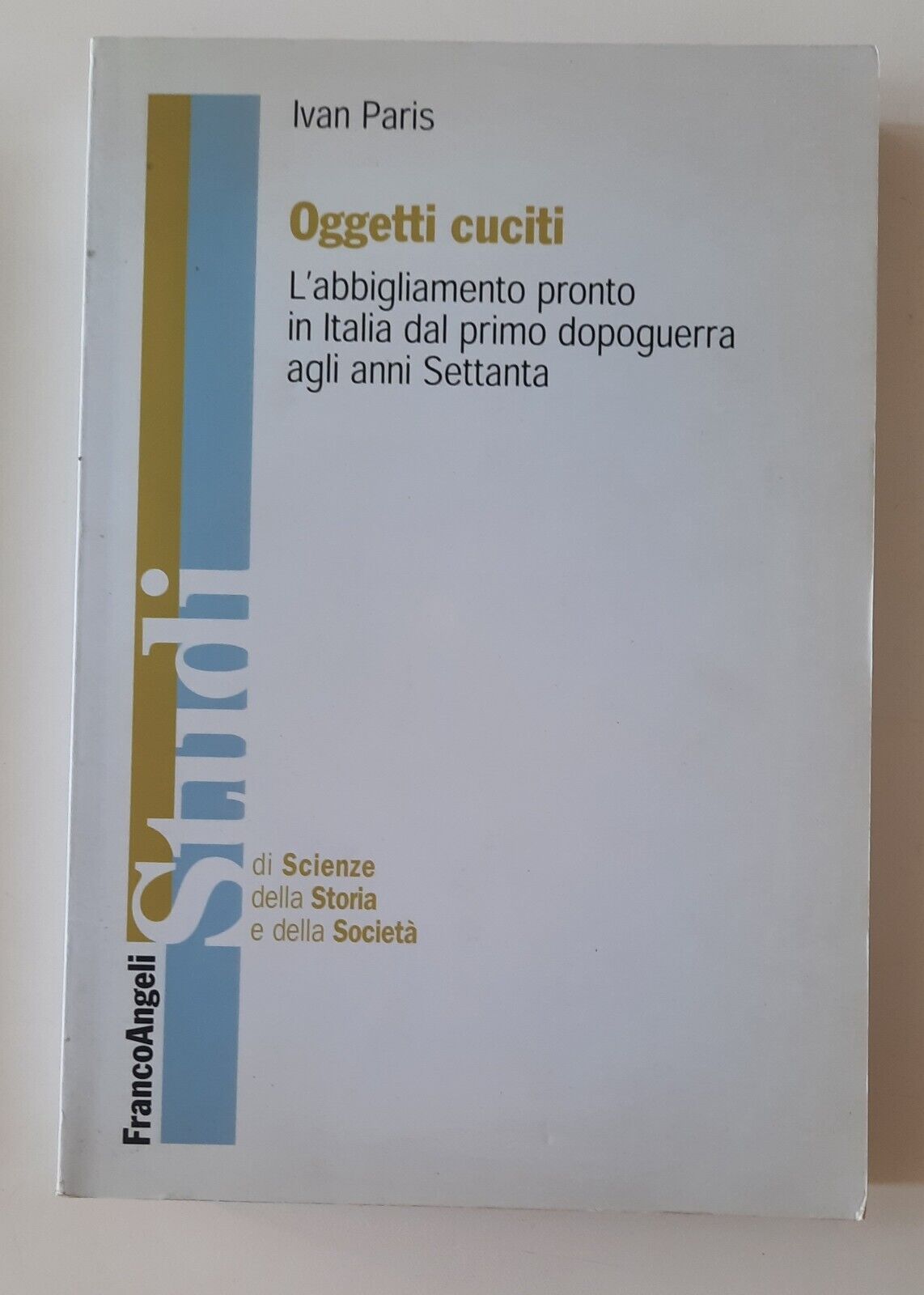 IVAN PARIS OGGETTI CUCITI F. ANGELI ED. 2006