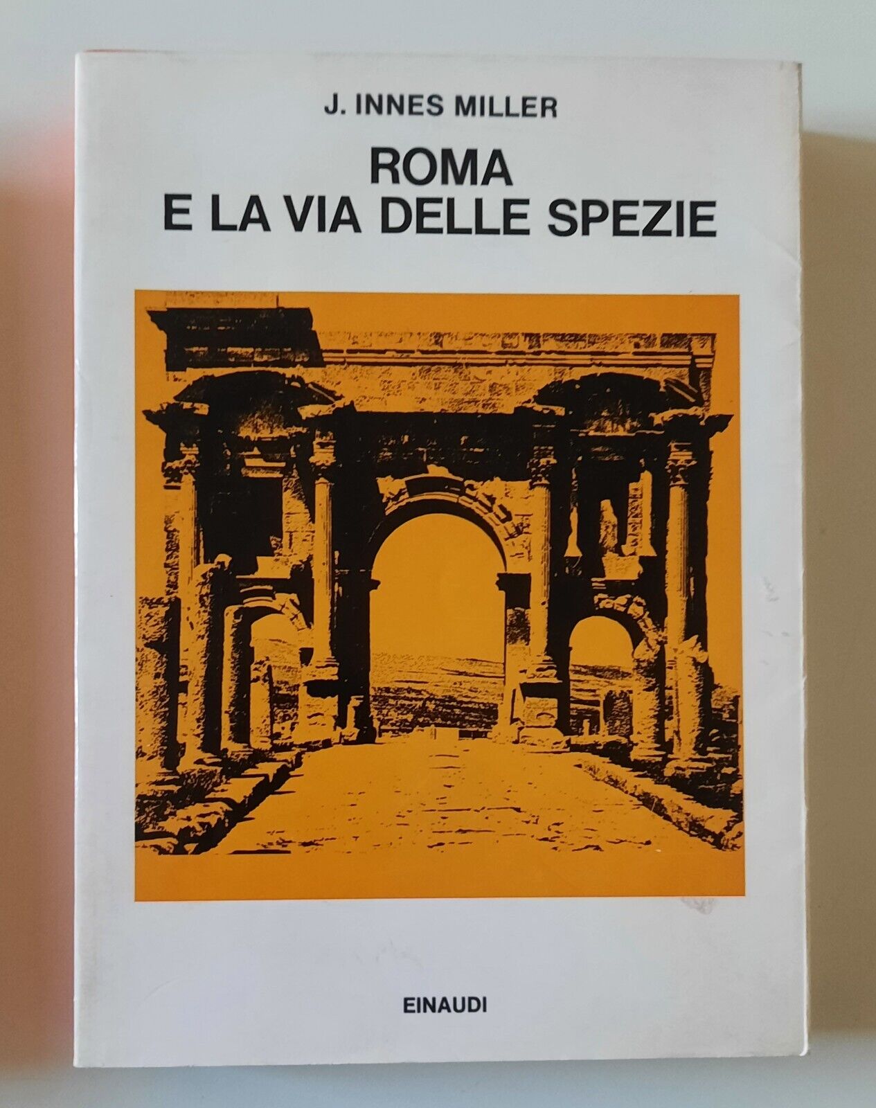 J. INNES MILLER ROMA E LA VIA DELLE SPEZIE EINAUDI …