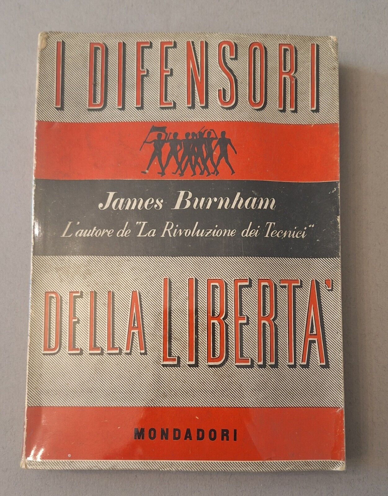 JAMES BURNHAM I DIFENSORI LIBERTA' MONDADORI 1947