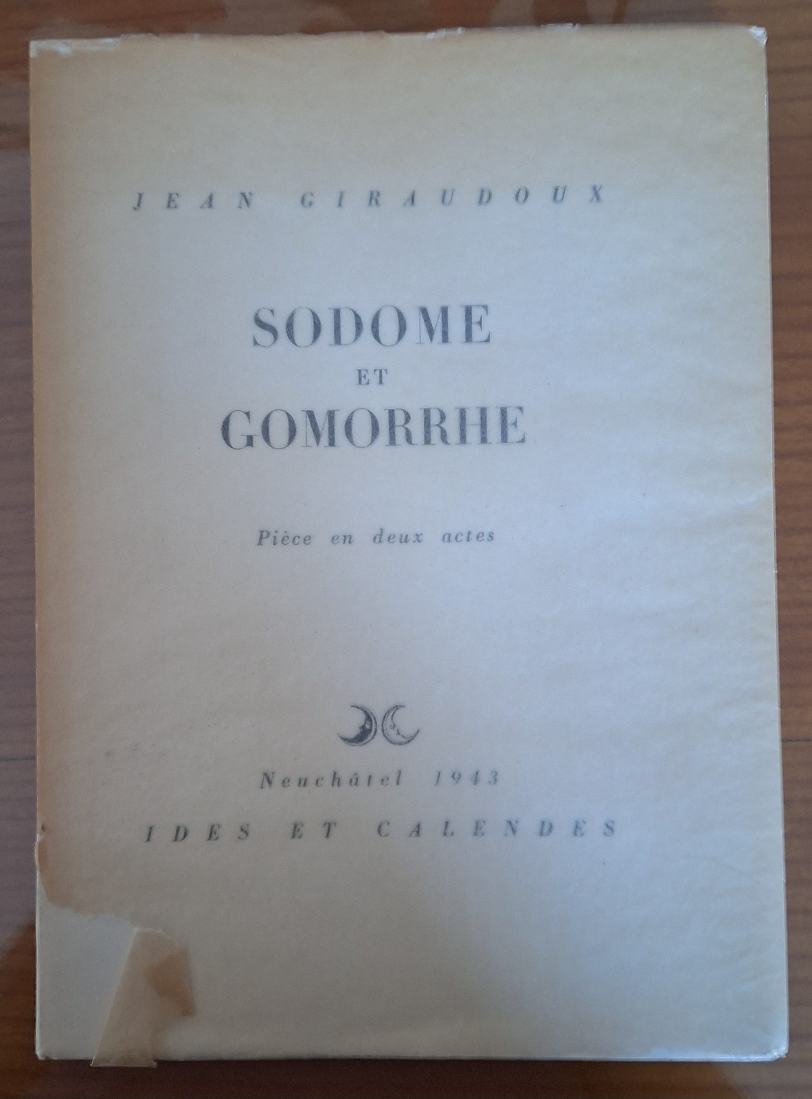 JEAN GIRAUDOUX SODOME ET GOMORRHE PIECE EN DEUX ACTES NEUCHATEL …