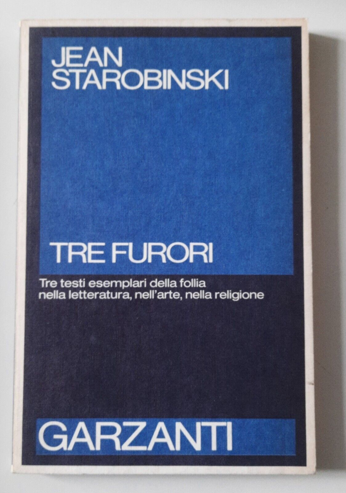 JEAN STAROBINSKI TRE FURORI GARZANTI 1978