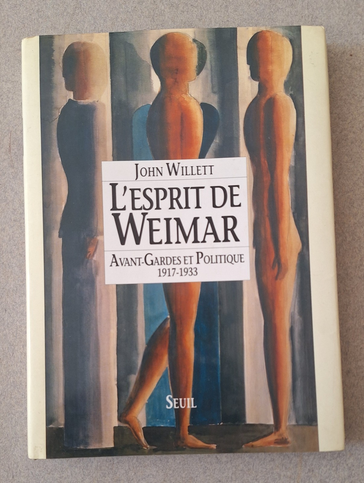 JOHN WILLETT L'ESPRIT DE WEIMAR SEUIL 1991