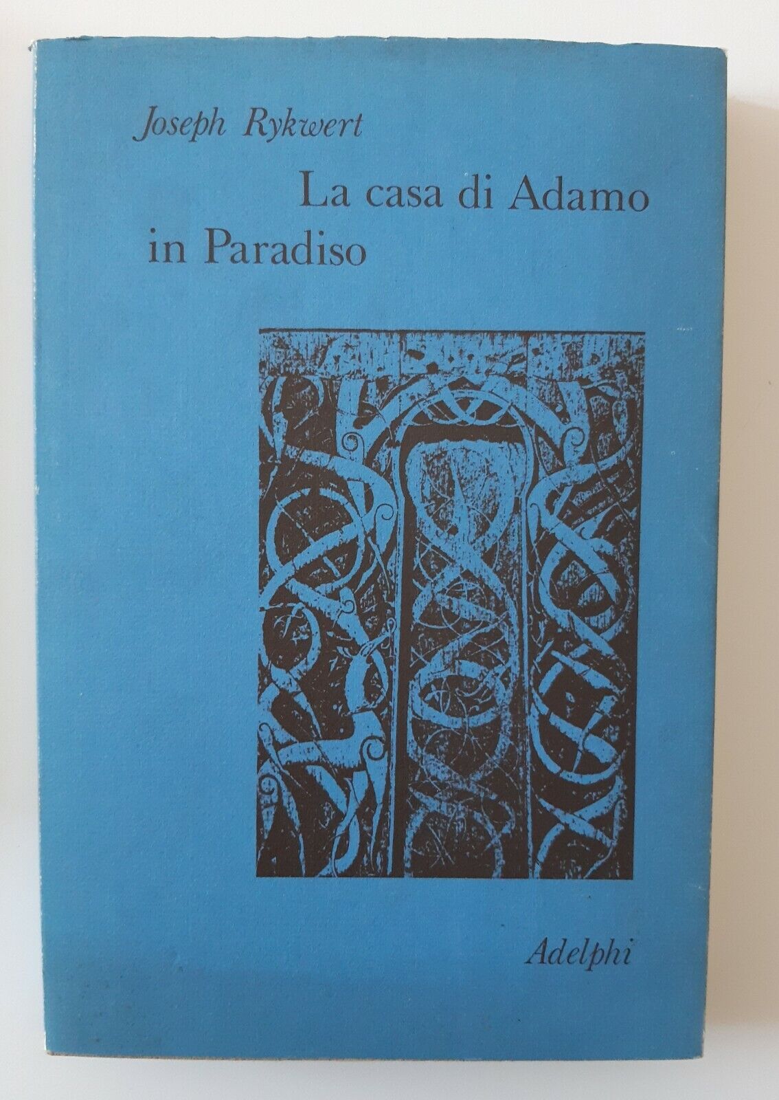 JOSEPH RYKWERT LA CASA DI ADAMO IN PARADISO ADELPHI 1972