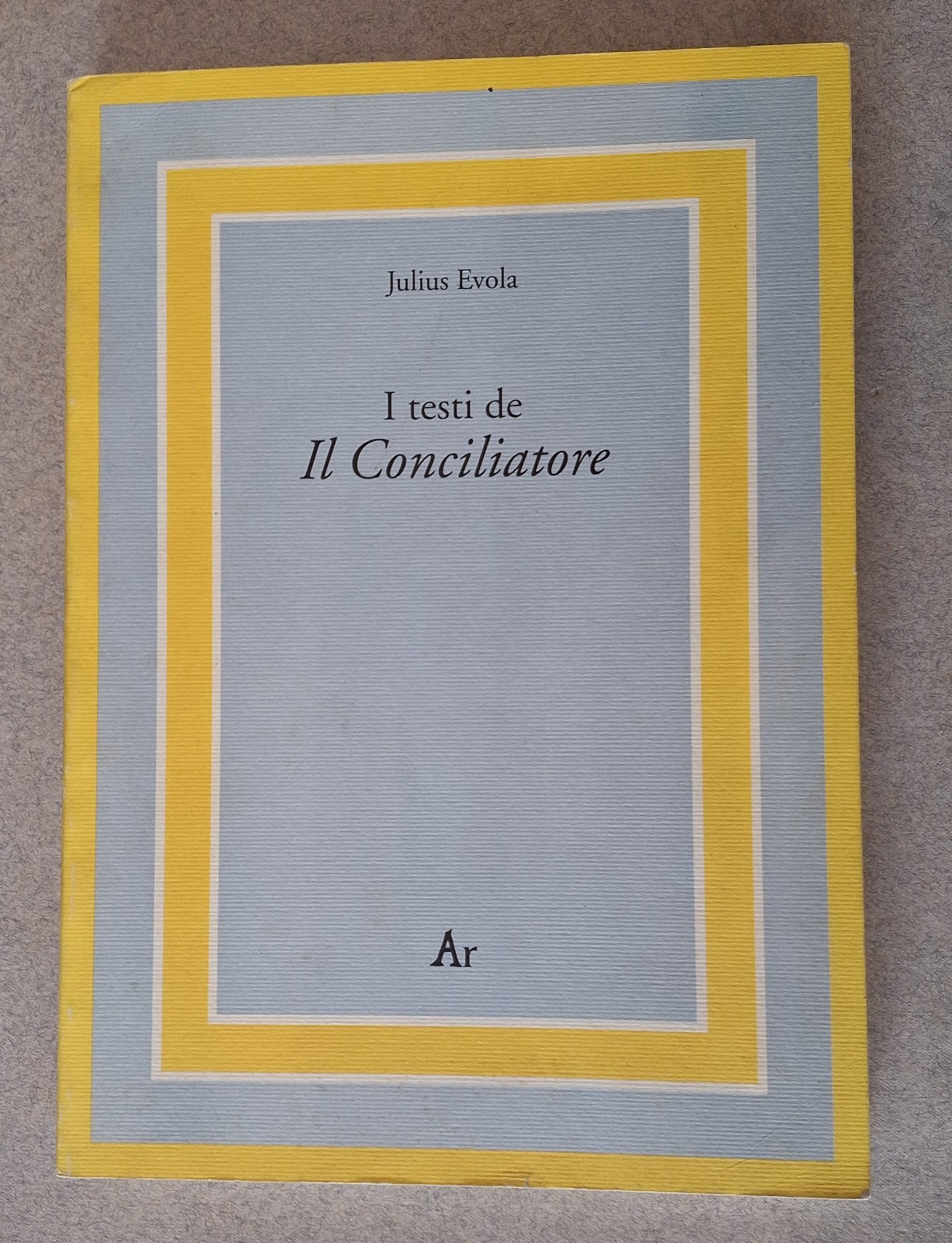 JULIUS EVOLA I TESTI DE IL CONCILIATORE AR 1994