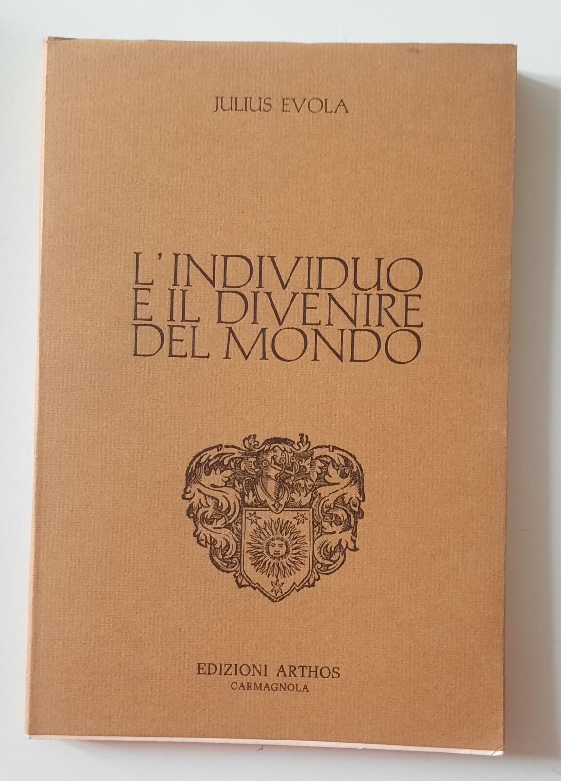 JULIUS EVOLA L'INDIVIDUO E IL DIVENIRE DEL MONDO ED. ARTHOS …