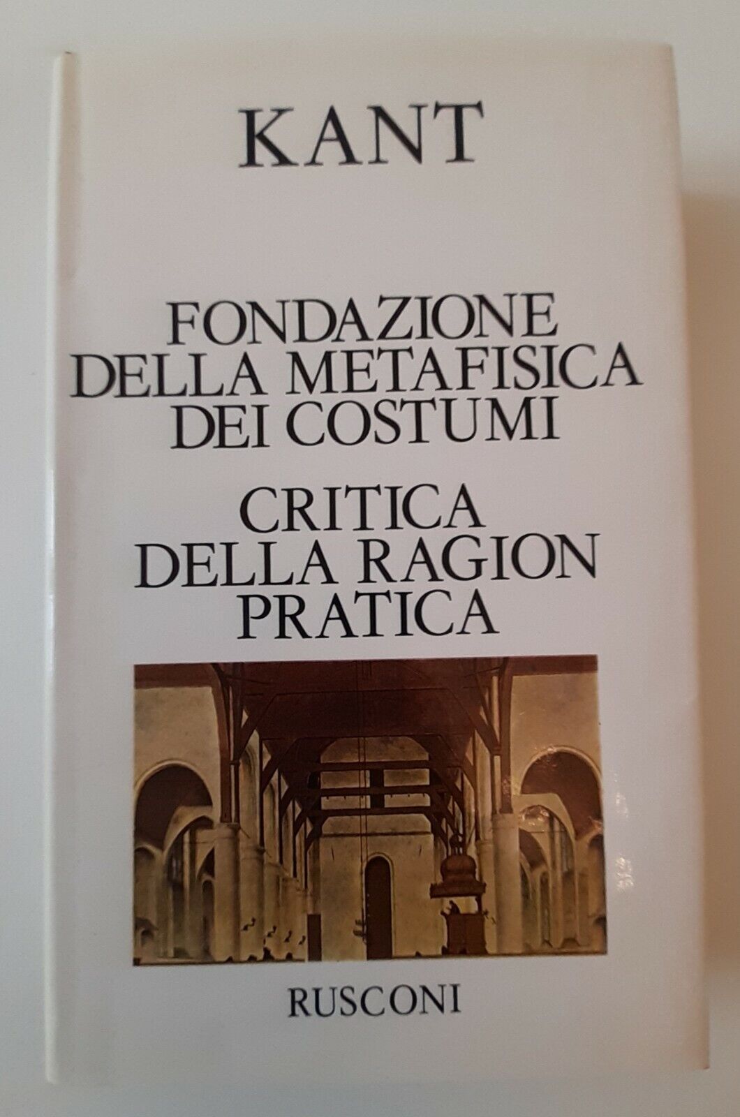 KANT FONDAZIONE DELLA METAFISICA DEI COSTUMI RUSCONI 1982 1° ED.