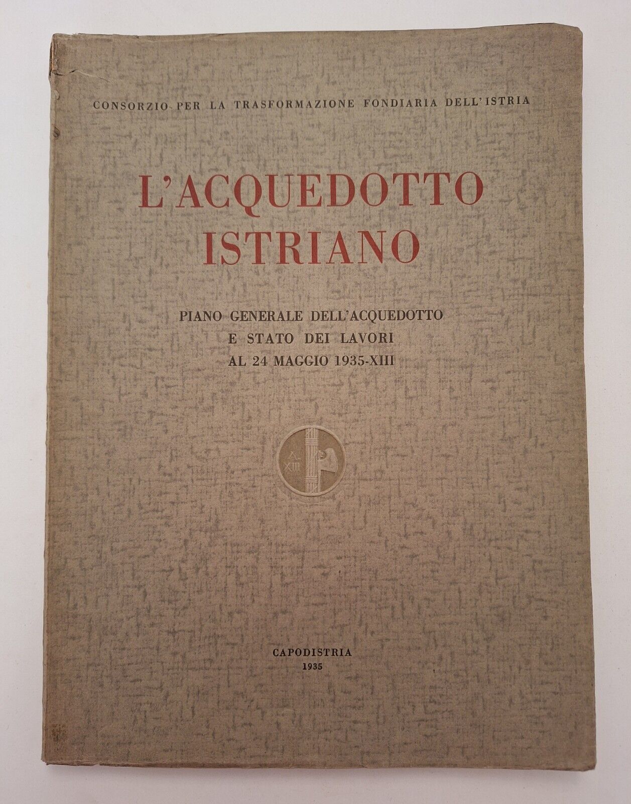 L'ACQUEDOTTO ISTRIANO PIANO GENERALE DELL'ACQUEDOTTO CAPODISTRIA 1935