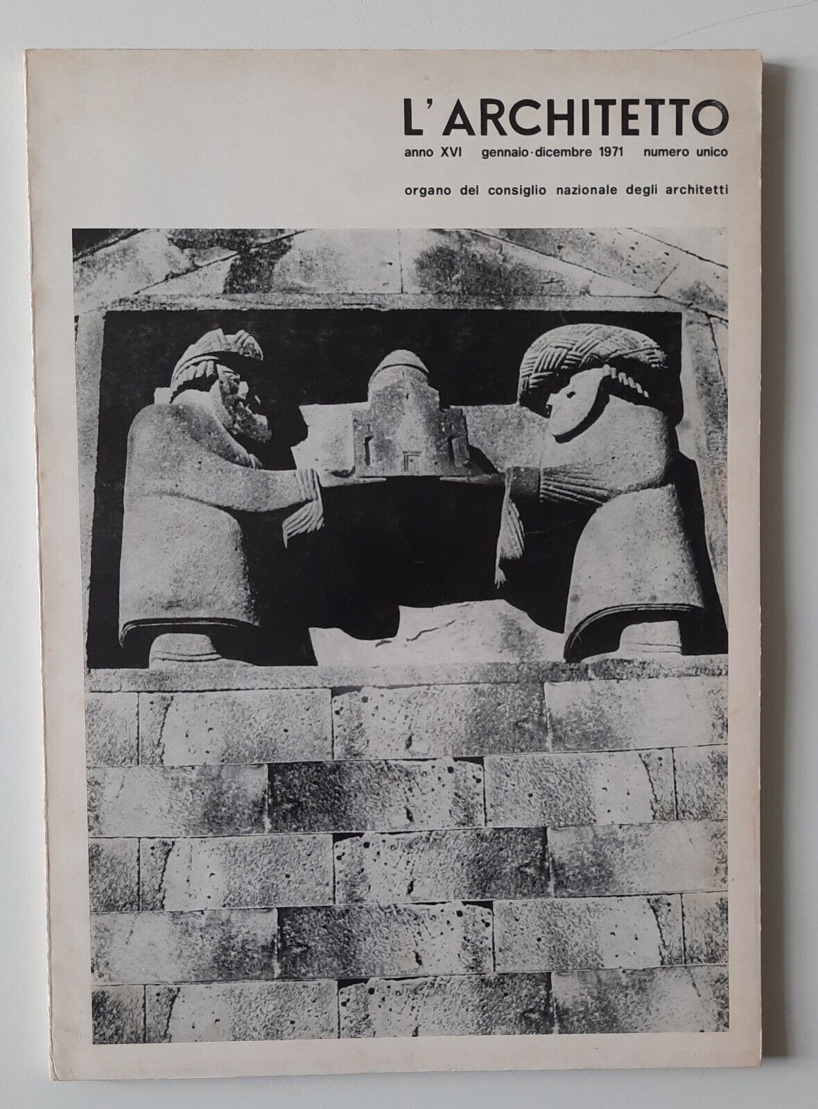 L'ARCHITETTO RIVISTA ORGANO CONSIGLIO NAZ. ARCHITETTI GEN.-DIC. 1971 NUMERO UNIC