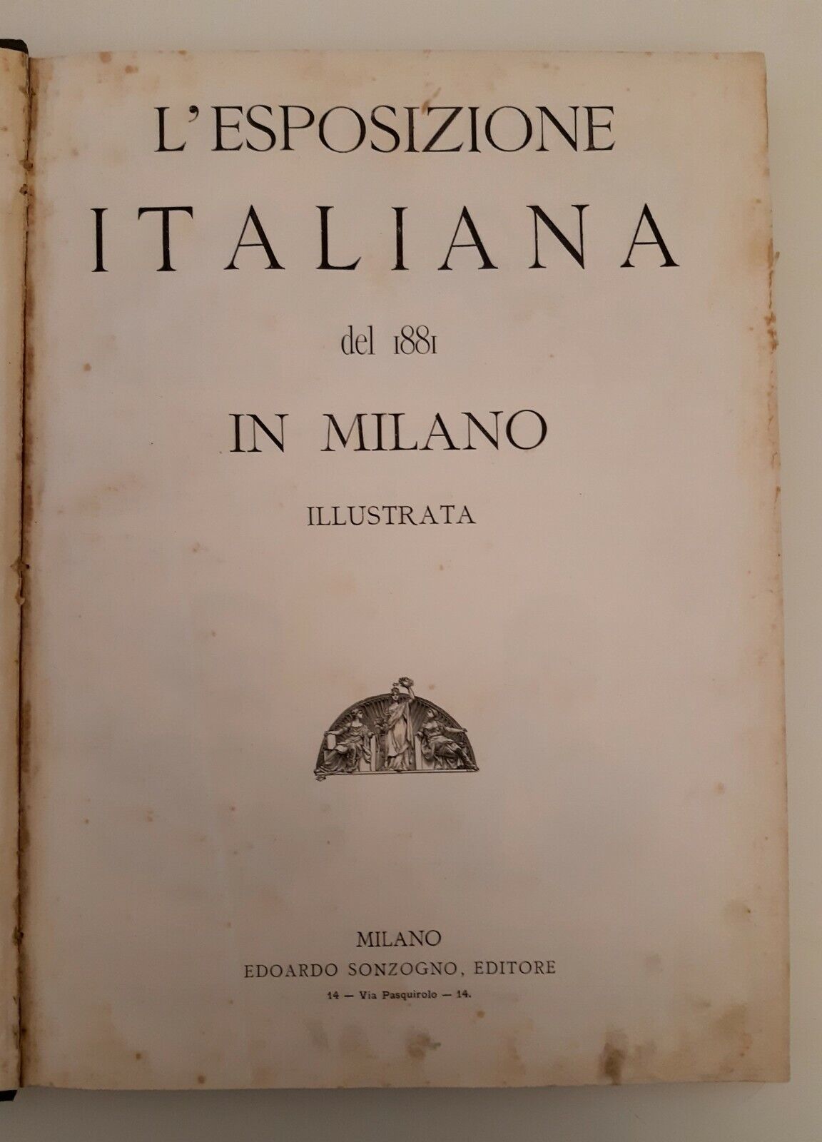 L'ESPOSIZIONE ITALIANA DEL 1881 IN MILANO ILLUSTRATA SONZOGNO