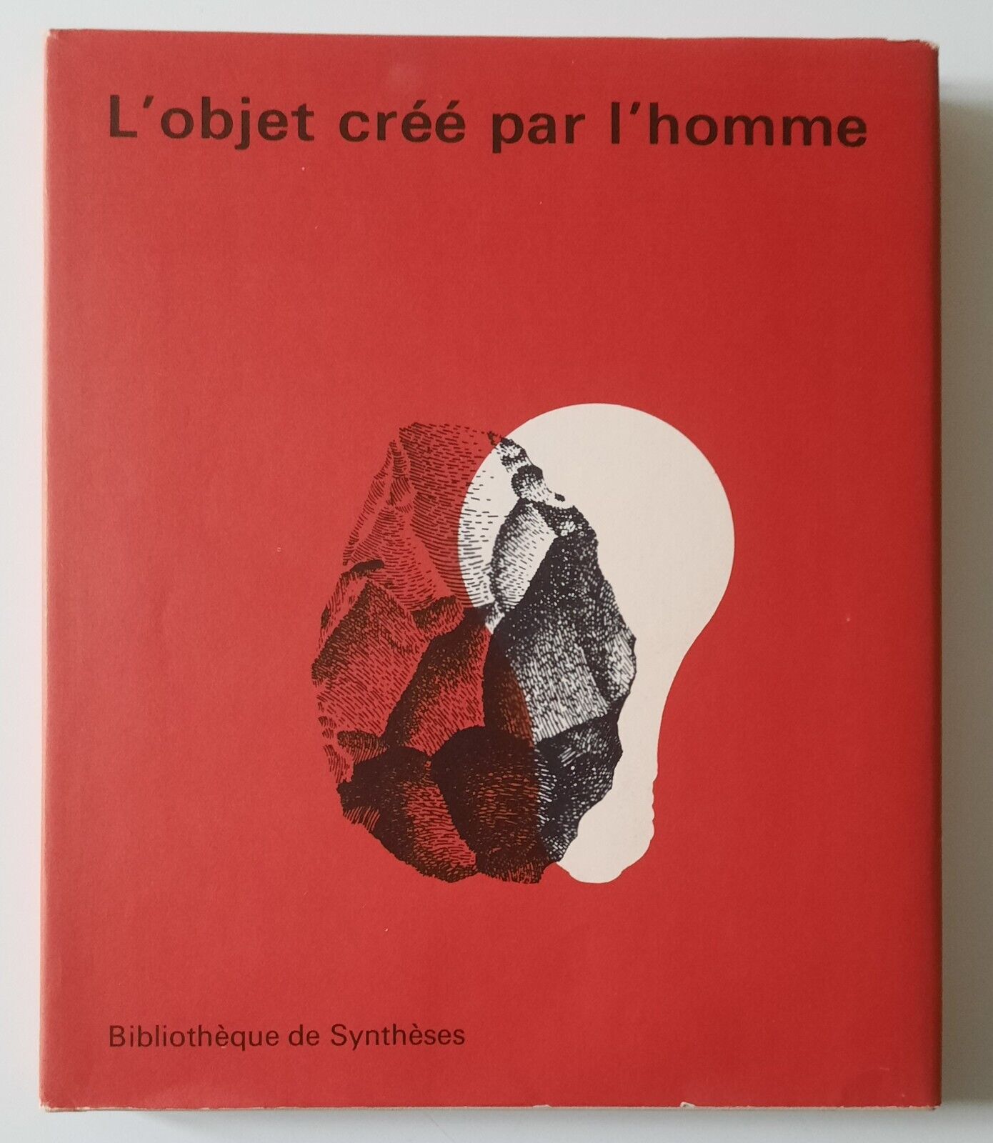 L'OBJECT CREE PAR L'HOMME BIBLIOTHEQUE DE SYNTHESES 1965