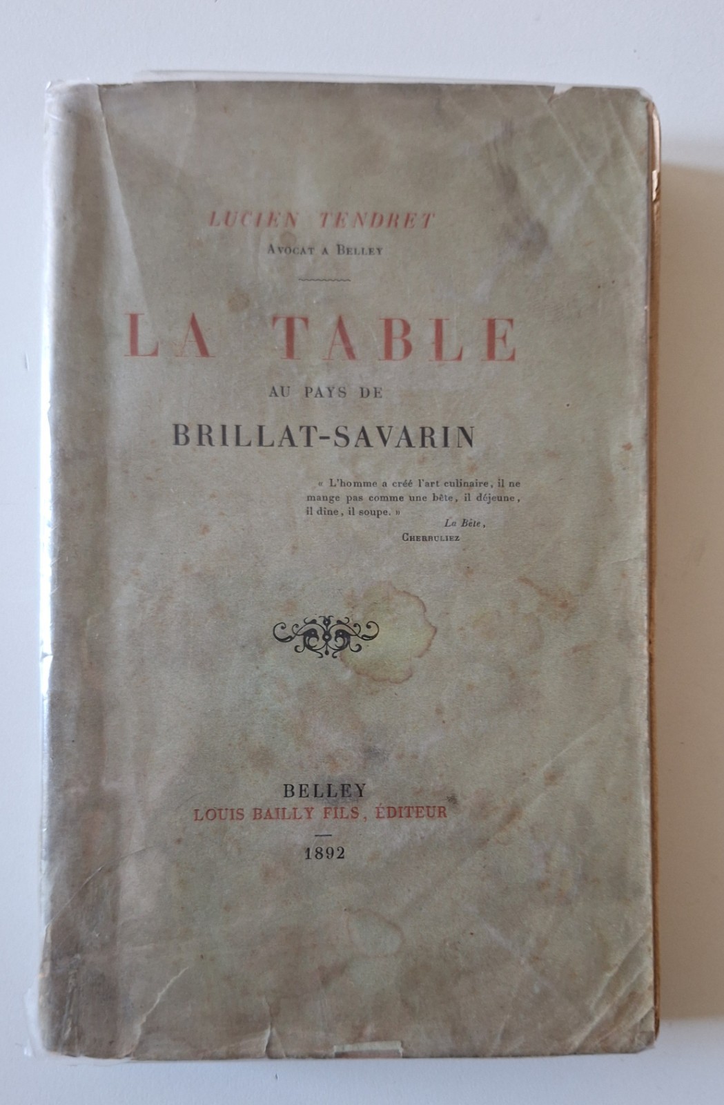 L. TENDRET LA TABLE AU PAYS DE BRILLAT SAVARIN BELLEY …