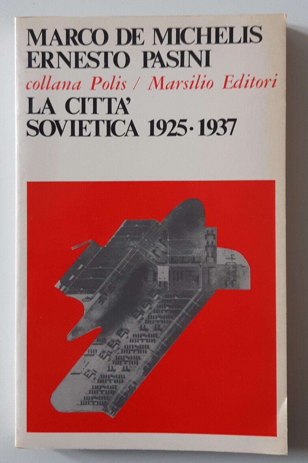 LA CITTA' SOVIETICA 1925-1937 POLIS MARSILIO ED. 1976