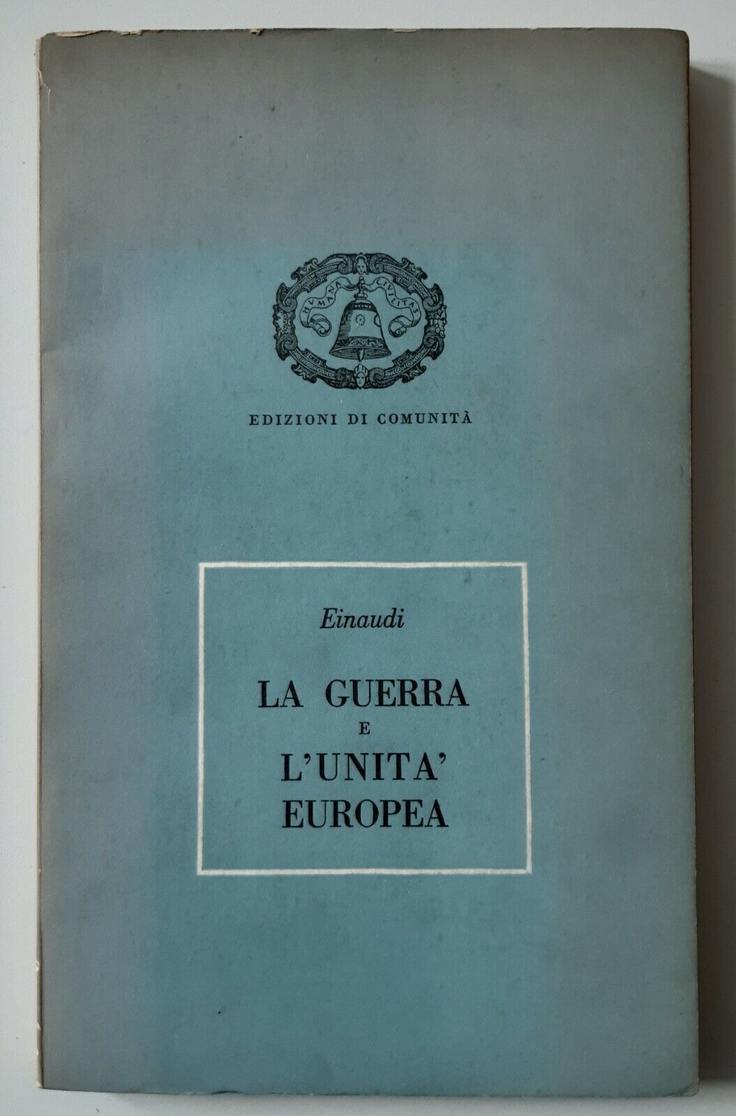 LA GUERRA E L'UNITA' EUROPEA EINAUDI 1948