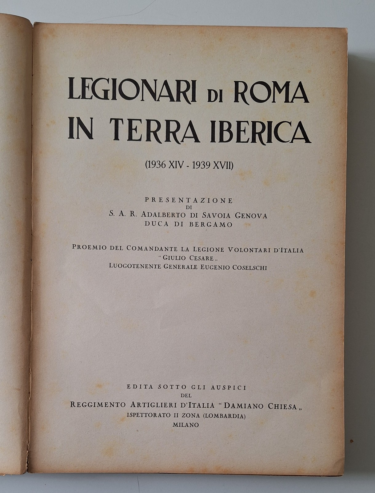 LEGIONARI DI ROMA IN TERRA IBERICA REGG. ARTIGLIERI D'ITALIA 1939