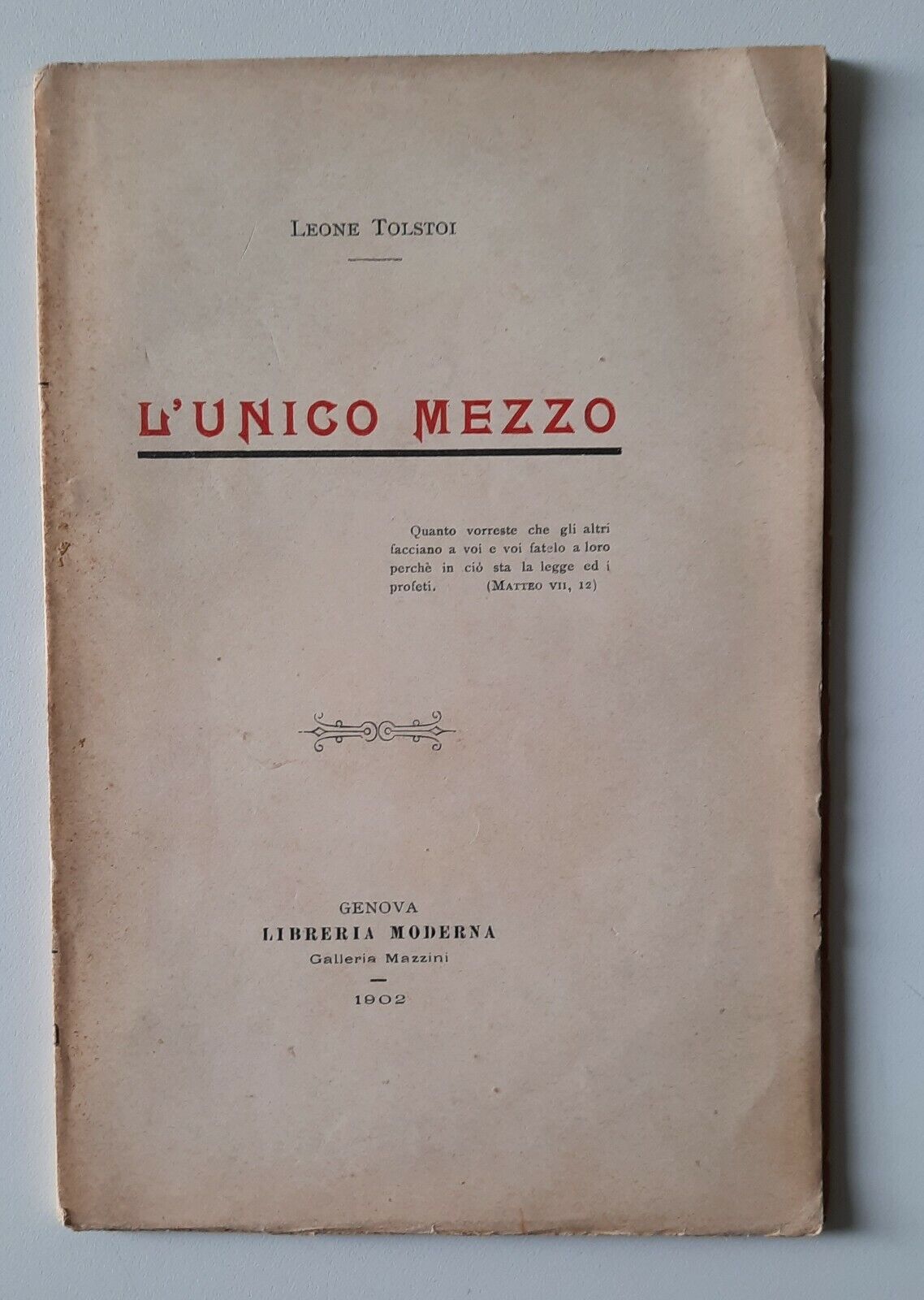 LEONE TOLSTOI L'UNICO MEZZO LIBRERIA MODERNA 1902 1° ED.