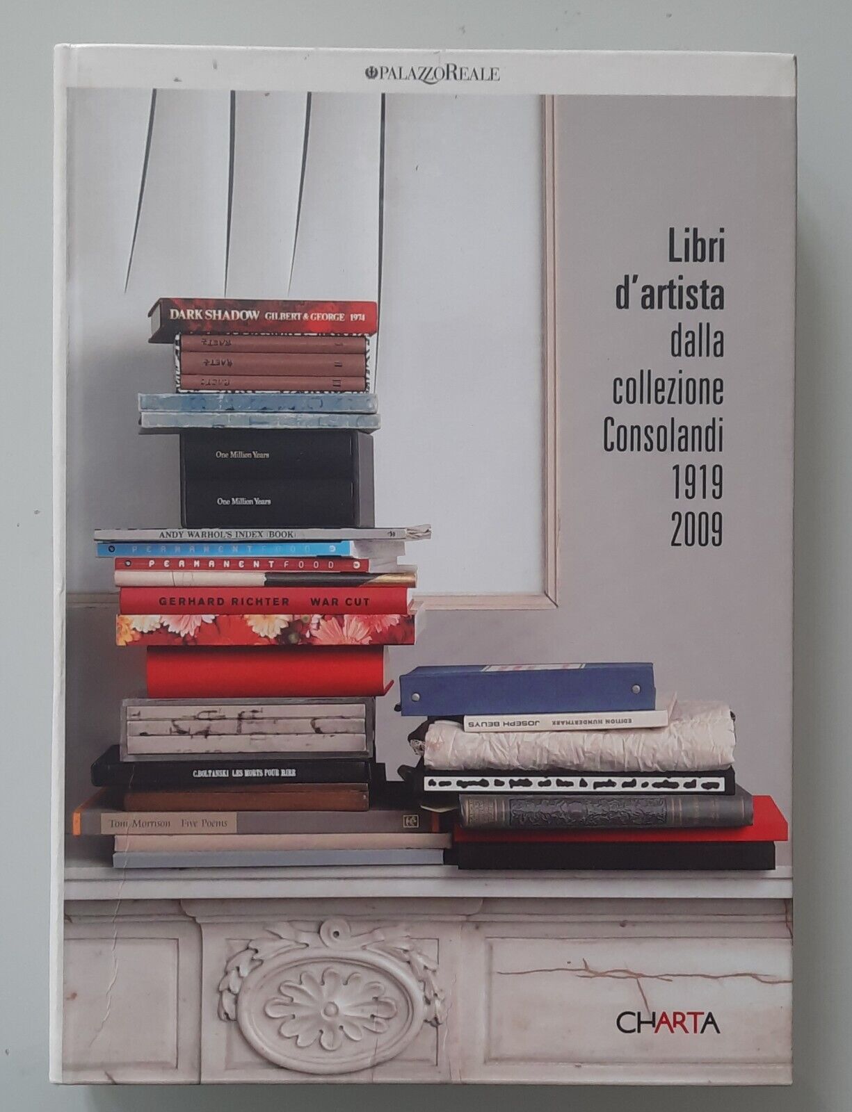 LIBRI D'ARTISTA DALLA COLLEZIONE CONSOLANDI 1919 2009 CHARTA 2010