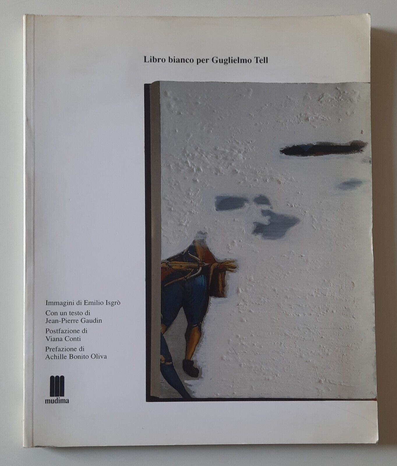 LIBRO BIANCO PER GUGLIELMO TELL IMMAGINI DI EMILIO ISGRI' MUDIMA …