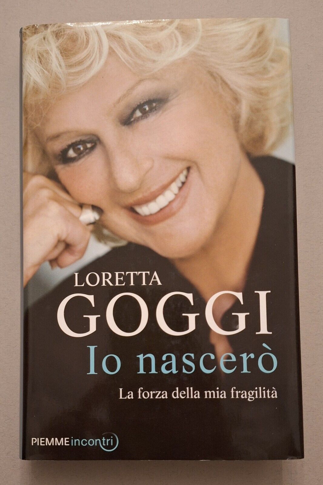 LORETTA GOGGI IO NASCERO' PIEMME 2013 AUTOGRAFATO