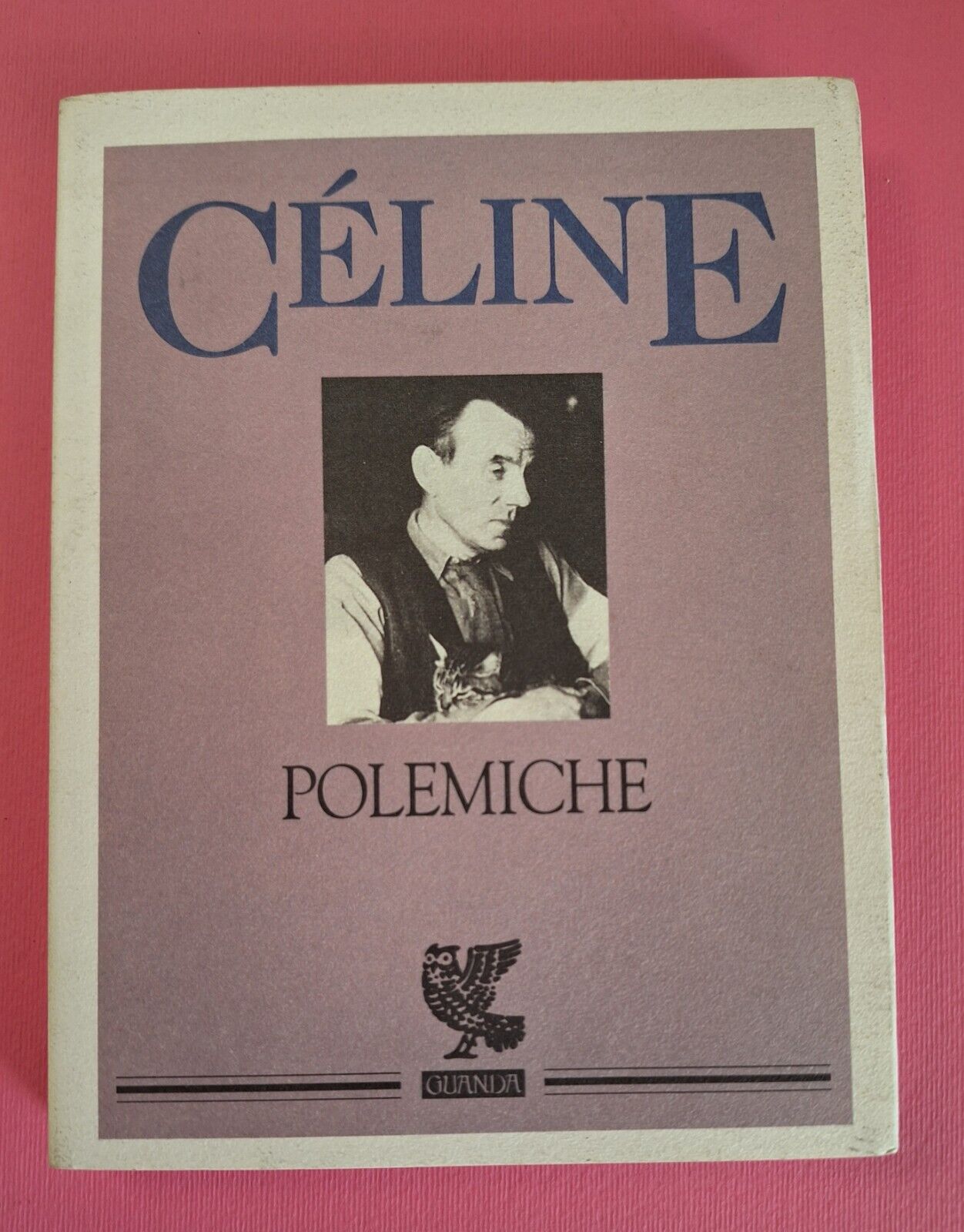 LOUIS FERDINAND CELINE POLEMICHE GUANDA ED 1995 1° ED.