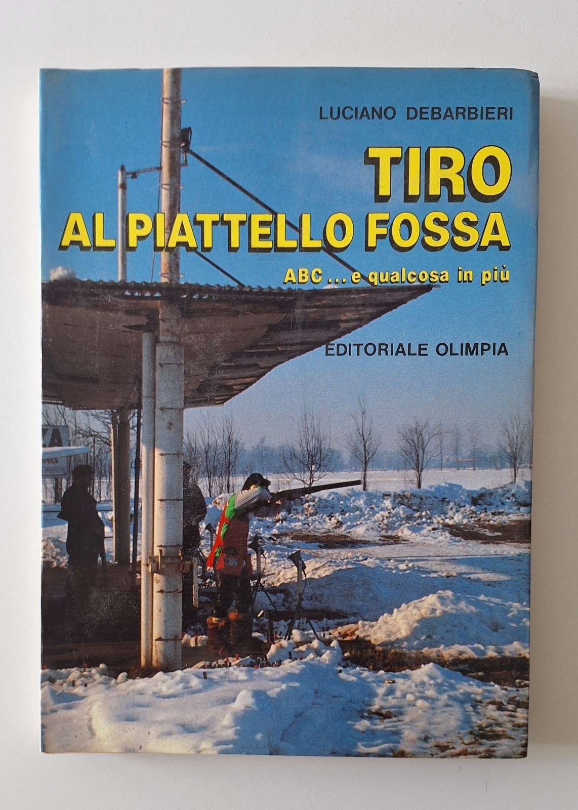 LUCIANO DEBARBIERI TIRO AL PIATTELLO FOSSA ED. OLIMPIA 1987